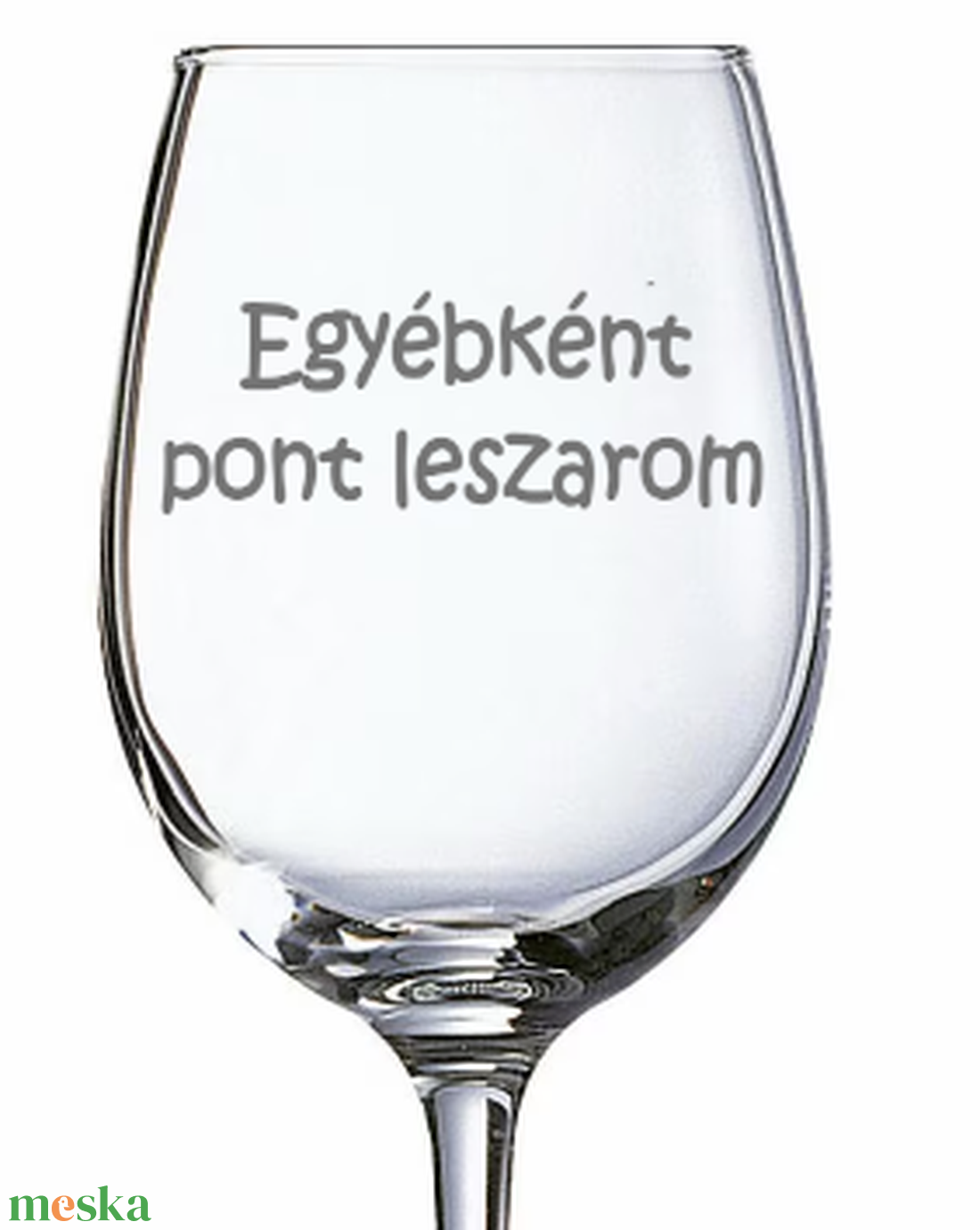 Egyébként pont leszarom Gravírozott borospohár - otthon & életmód - konyhafelszerelés, tálalás - tálalás - boros poharak, szettek - Meska.hu Egyébként pont leszarom Gravírozott borospohár - otthon & életmód - konyhafelszerelés, tálalás - tálalás - boros poharak, szettek - Meska.hu