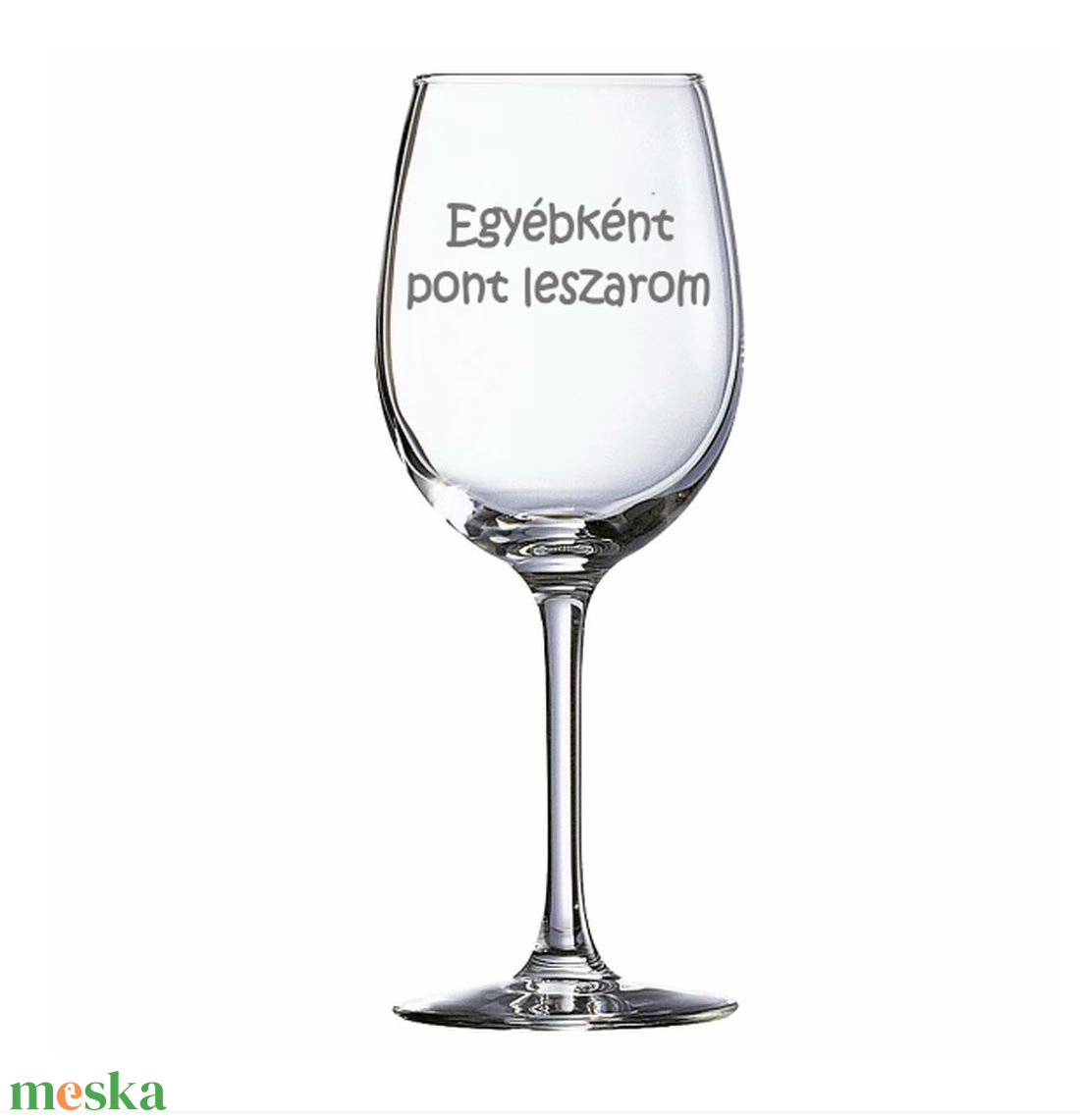 Egyébként pont leszarom Gravírozott borospohár - otthon & életmód - konyhafelszerelés, tálalás - tálalás - boros poharak, szettek - Meska.hu Egyébként pont leszarom Gravírozott borospohár - otthon & életmód - konyhafelszerelés, tálalás - tálalás - boros poharak, szettek - Meska.hu