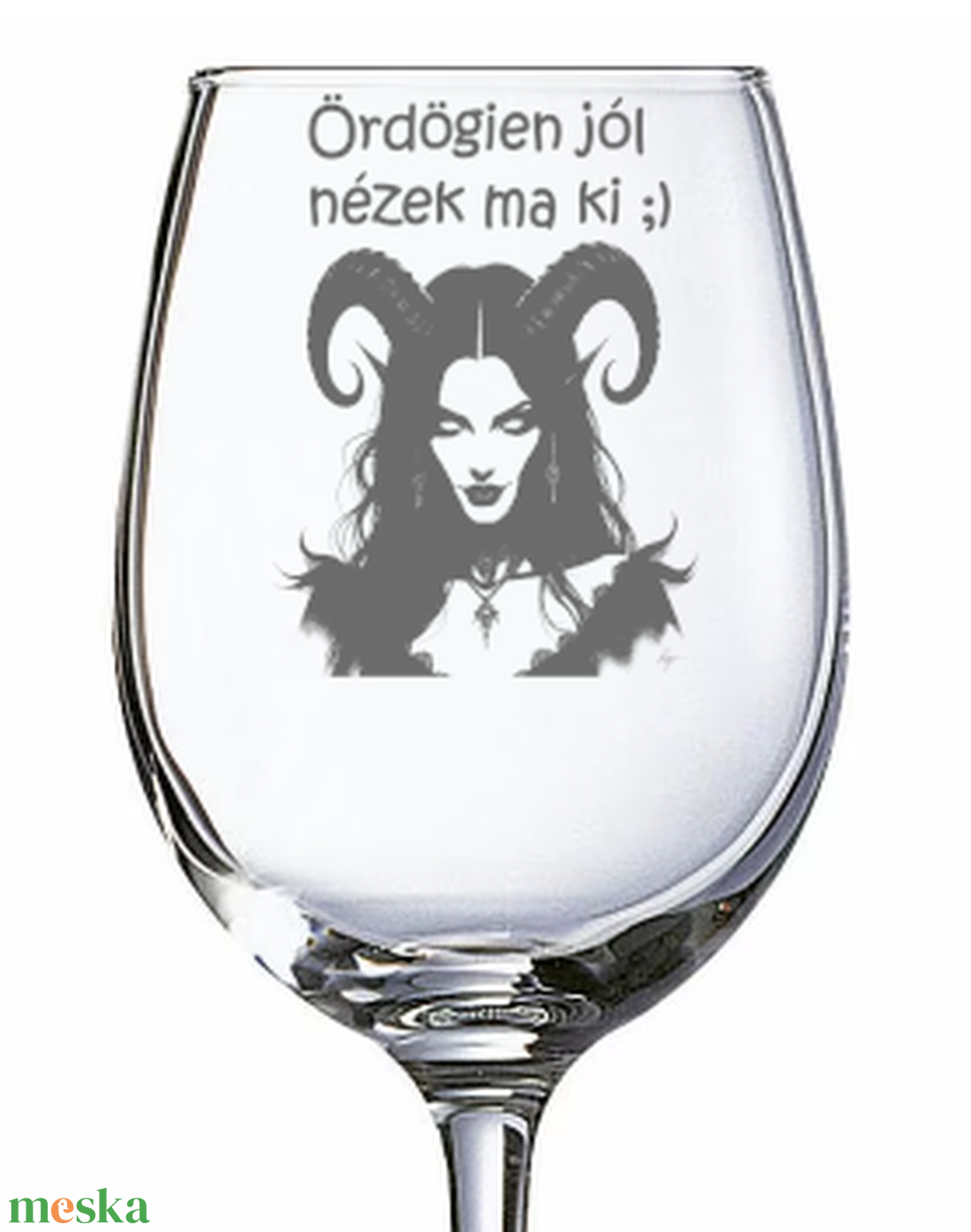 Ördögien jól nézek ma ki!  Gravírozott borospohár - otthon & életmód - konyhafelszerelés, tálalás - tálalás - boros poharak, szettek - Meska.hu Ördögien jól nézek ma ki!  Gravírozott borospohár - otthon & életmód - konyhafelszerelés, tálalás - tálalás - boros poharak, szettek - Meska.hu