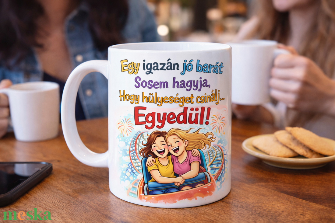 Vicces barátnős kerámiabögre � Egy igazán jó barát - otthon & életmód - konyhafelszerelés, tálalás - tálalás - bögre & csésze - Meska.hu