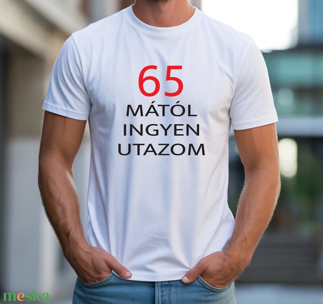 65 mától ingyen utazom, nyugdíjas póló - ruha & divat - férfi ruha - póló - Meska.hu 65 mától ingyen utazom, nyugdíjas póló - ruha & divat - férfi ruha - póló - Meska.hu