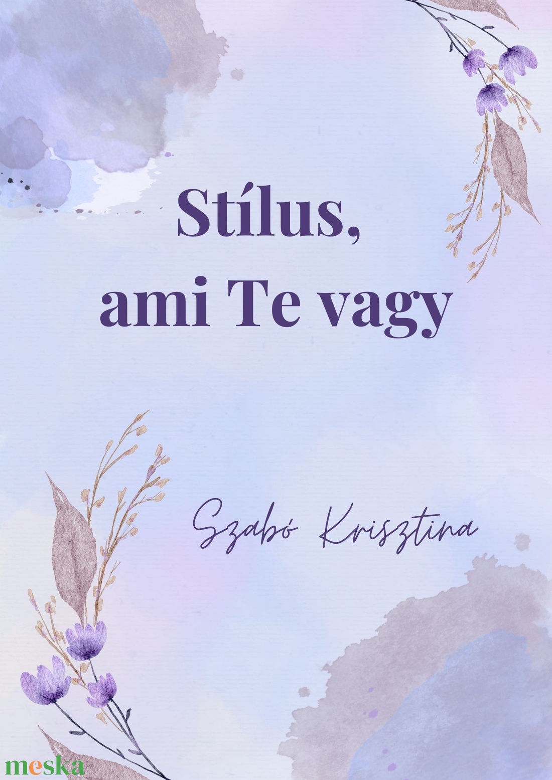 Stílus, ami Te vagy e-book - művészet - grafika & illusztráció - digitális - Meska.hu Stílus, ami Te vagy e-book - művészet - grafika & illusztráció - digitális - Meska.hu