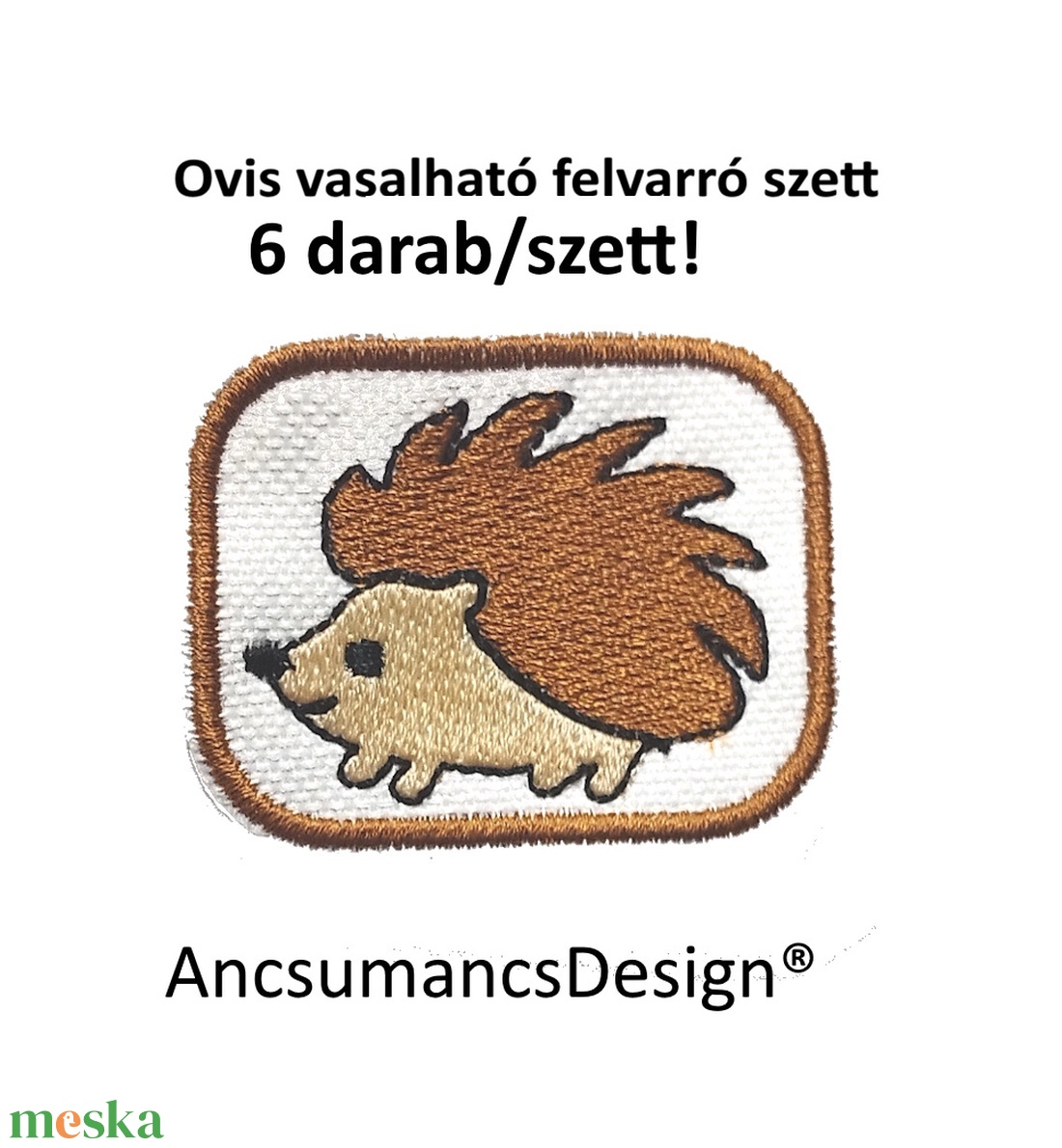 Vasalható varrható hímzett felvarró ovisjel óvodai jel Süni Sündisznó 5cm 6db/szett - játék & sport - ovis felszerelés - óvodai jelek - Meska.hu Vasalható varrható hímzett felvarró ovisjel óvodai jel Süni Sündisznó 5cm 6db/szett - játék & sport - ovis felszerelés - óvodai jelek - Meska.hu