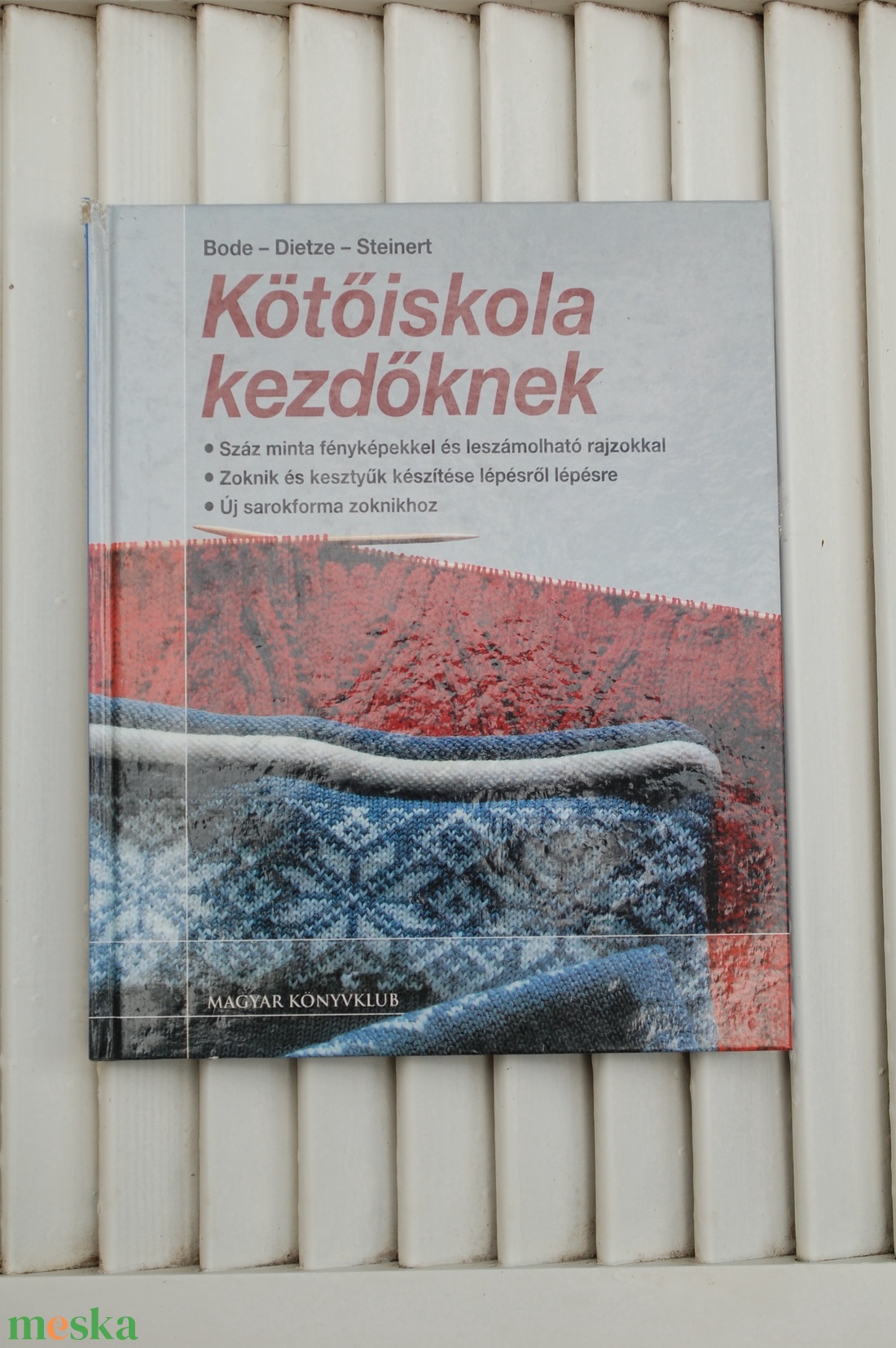 Kötőiskola kezdőknek - kellékek & szerszámok - könyv, újság - használt könyv - Meska.hu