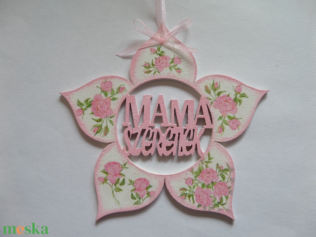 Virág alakú dísz Mami szeretlek vagy Mama szeretlek felirattal - otthon & életmód - dekoráció - fali és függő dekoráció - betű & név - Meska.hu Virág alakú dísz Mami szeretlek vagy Mama szeretlek felirattal - otthon & életmód - dekoráció - fali és függő dekoráció - betű & név - Meska.hu