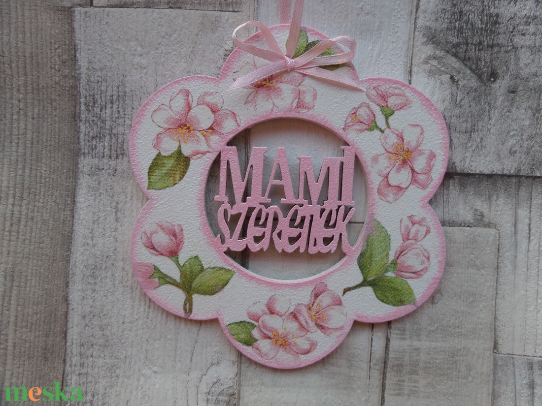  Virág alakú dísz Mami szeretlek felirattal - otthon & lakás - dekoráció - fali és függő dekoráció - betű & név - Meska.hu