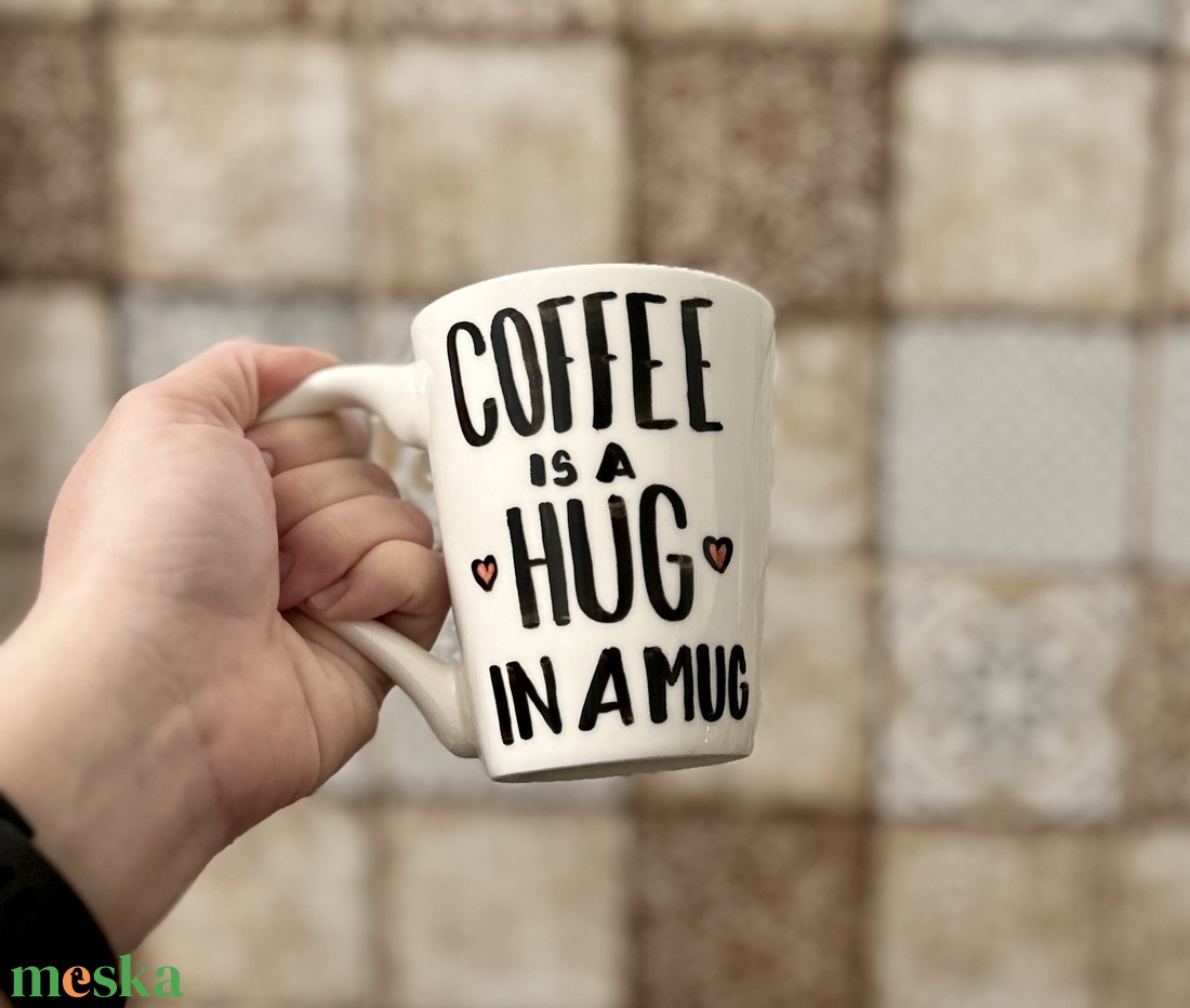 Coffee is a hug in a mug - Kávés feliratos bögre - otthon & életmód - konyhafelszerelés, tálalás - tálalás - bögre & csésze - Meska.hu