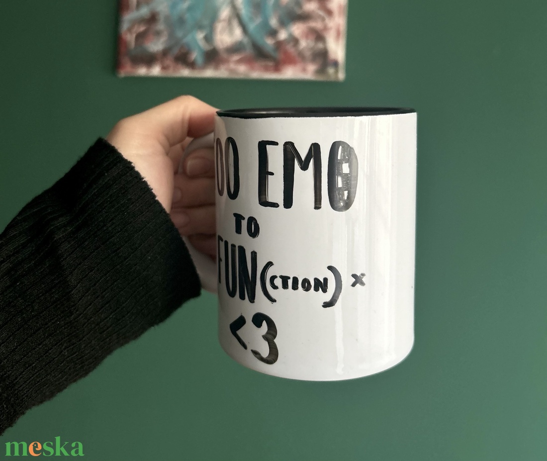 Too EMO to function - feliratos bögre - otthon & életmód - konyhafelszerelés, tálalás - tálalás - bögre & csésze - Meska.hu