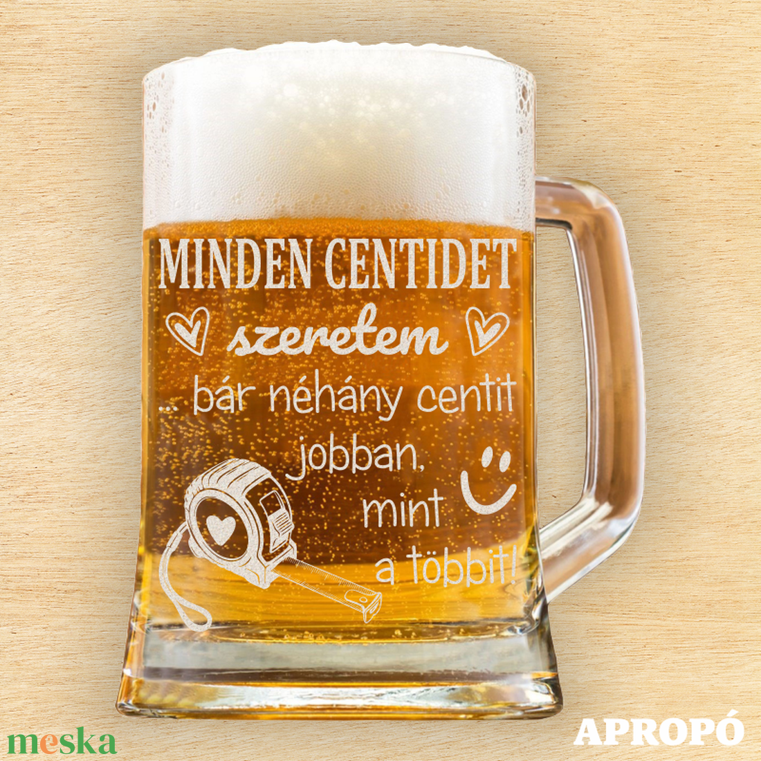 Minden centidet szeretem ... bár néhány centit jobban mint a többit! gravírozott korsó söröskorsó gravírozva - otthon & életmód - konyhafelszerelés, tálalás - tálalás - sörös pohár és korsó - Meska.hu