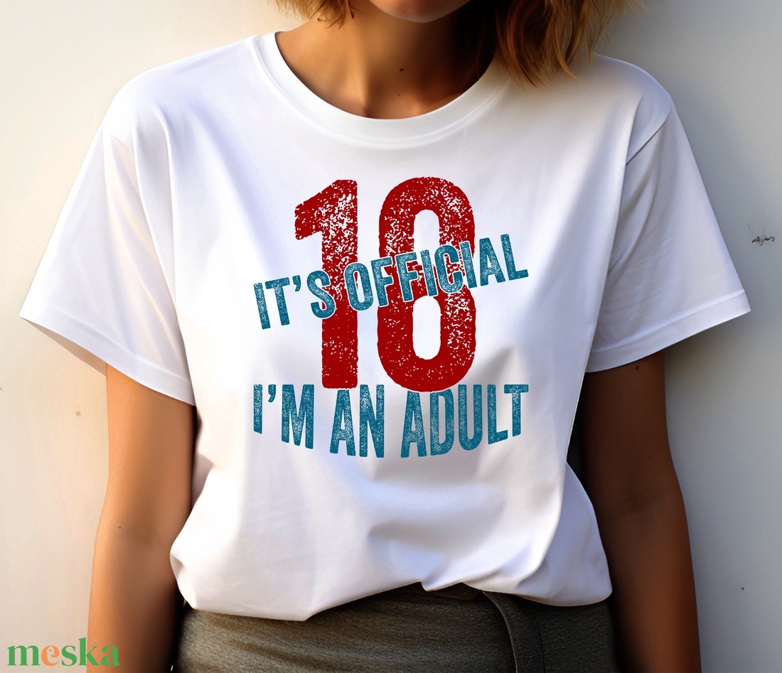 18 Its Official Im an Adult - 18 éves Születésnapi Ünnepi Póló - Stílusos és Vicces Ajándék Felnőtté Válásra - ruha & divat - női ruha - póló, felső - Meska.hu 18 Its Official Im an Adult - 18 éves Születésnapi Ünnepi Póló - Stílusos és Vicces Ajándék Felnőtté Válásra - ruha & divat - női ruha - póló, felső - Meska.hu