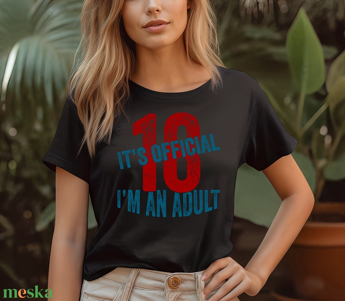 18 Its Official Im an Adult - 18 éves Születésnapi Ünnepi Póló - Stílusos és Vicces Ajándék Felnőtté Válásra - ruha & divat - női ruha - póló, felső - Meska.hu 18 Its Official Im an Adult - 18 éves Születésnapi Ünnepi Póló - Stílusos és Vicces Ajándék Felnőtté Válásra - ruha & divat - női ruha - póló, felső - Meska.hu
