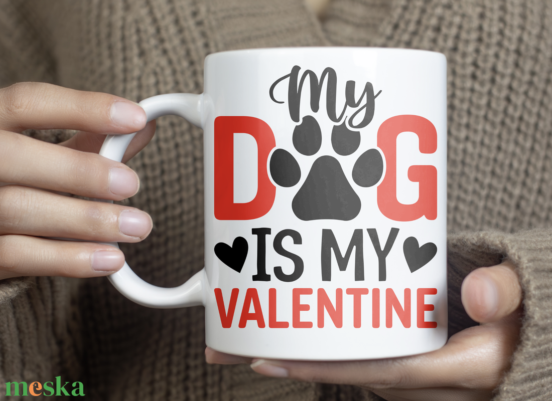 My Dog is My Valentine bögre cuki és humoros ajándék kutyabarátoknak Valentin-napra! - otthon & életmód - konyhafelszerelés, tálalás - tálalás - bögre & csésze - Meska.hu My Dog is My Valentine bögre cuki és humoros ajándék kutyabarátoknak Valentin-napra! - otthon & életmód - konyhafelszerelés, tálalás - tálalás - bögre & csésze - Meska.hu