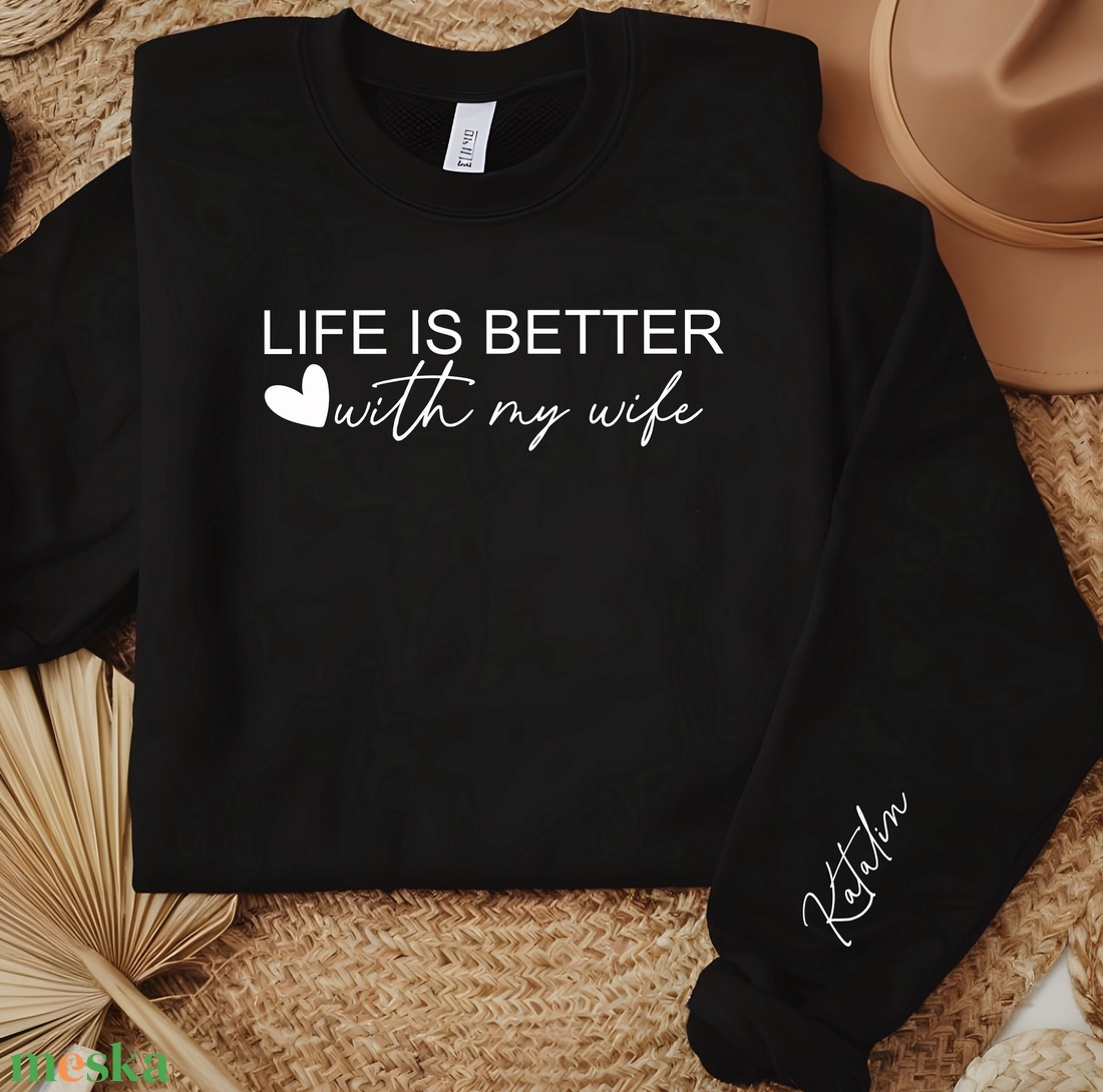 Valentin-napi pulóver Life is better with my wife felirattal  egyedi ajándék férjednek, személyre szabható névvel! - ruha & divat - férfi ruha - férfi pulóver - Meska.hu