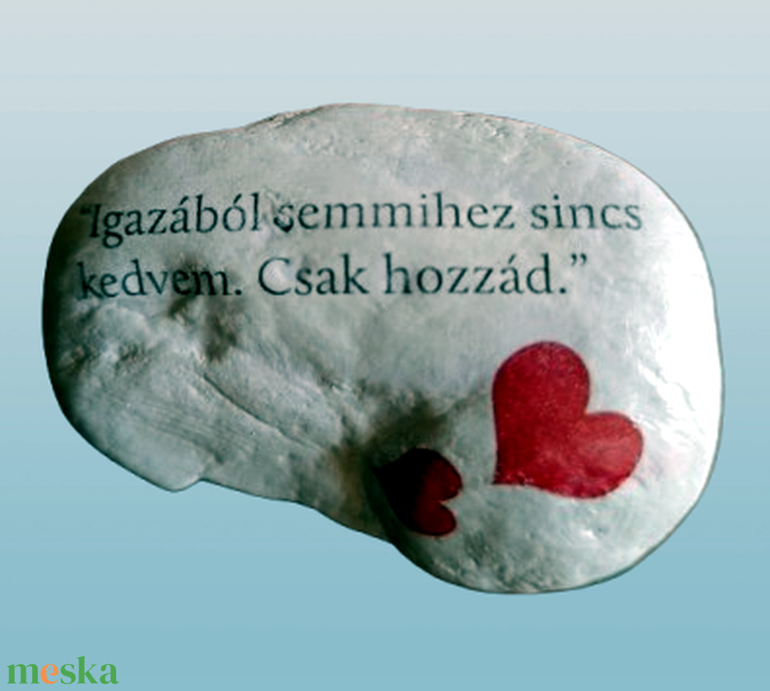 Igazából semmihez sincs kedvem.Csak hozzád.felirattal díszített kő  - otthon & életmód - dekoráció - asztal és polc dekoráció - kavics & kő - Meska.hu