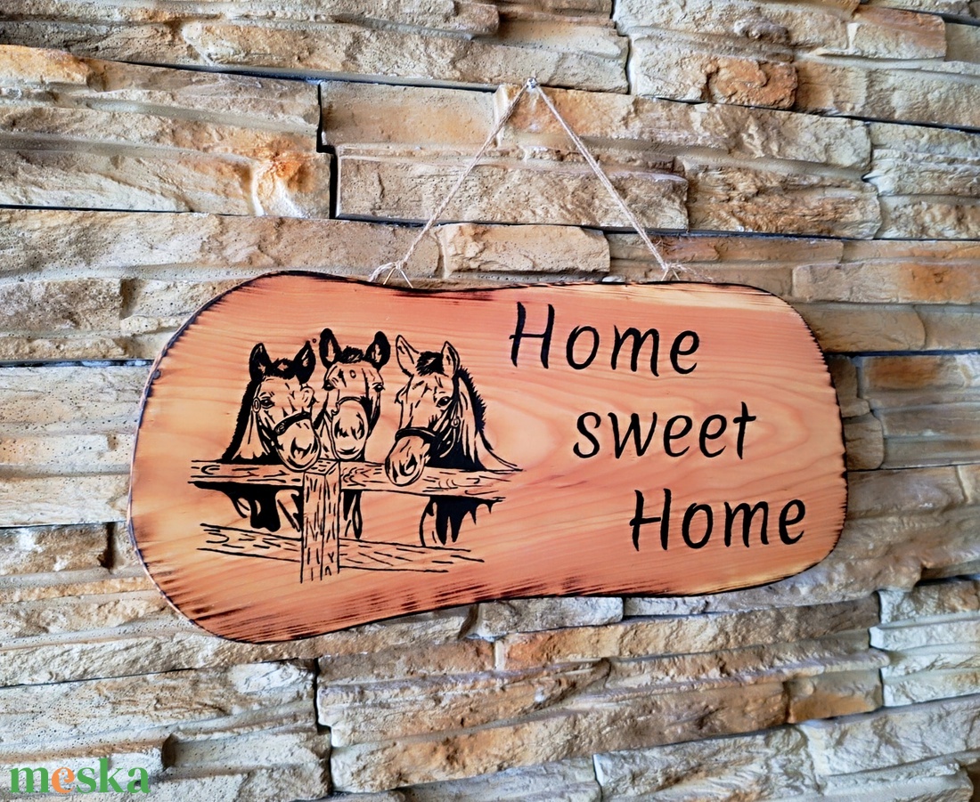 Home sweet home felirattal díszített fából készült lovas üdvözlő tábla  - otthon & életmód - ház & kert - isten hozott tábla - Meska.hu