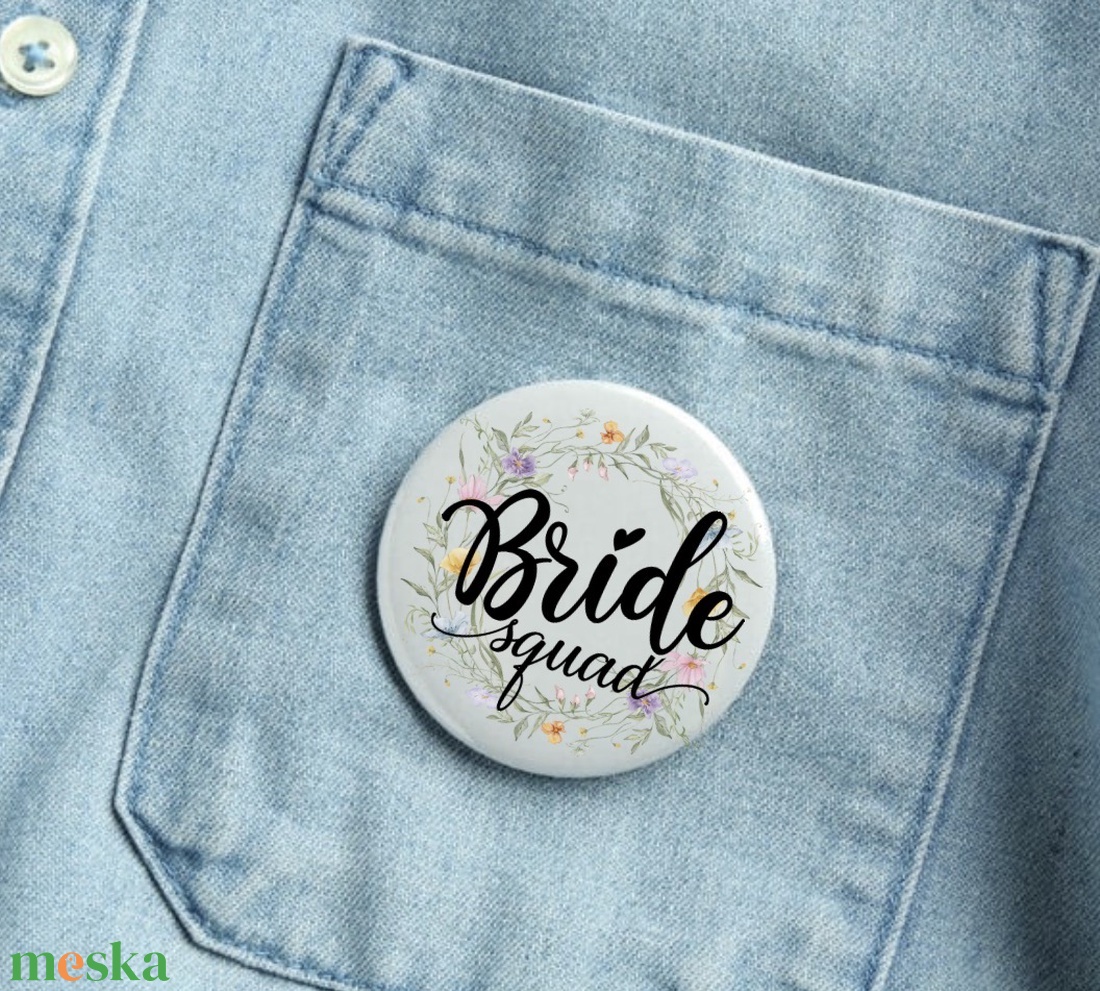 Bride squad kitűző virágos - esküvő - lánybúcsú - Meska.hu