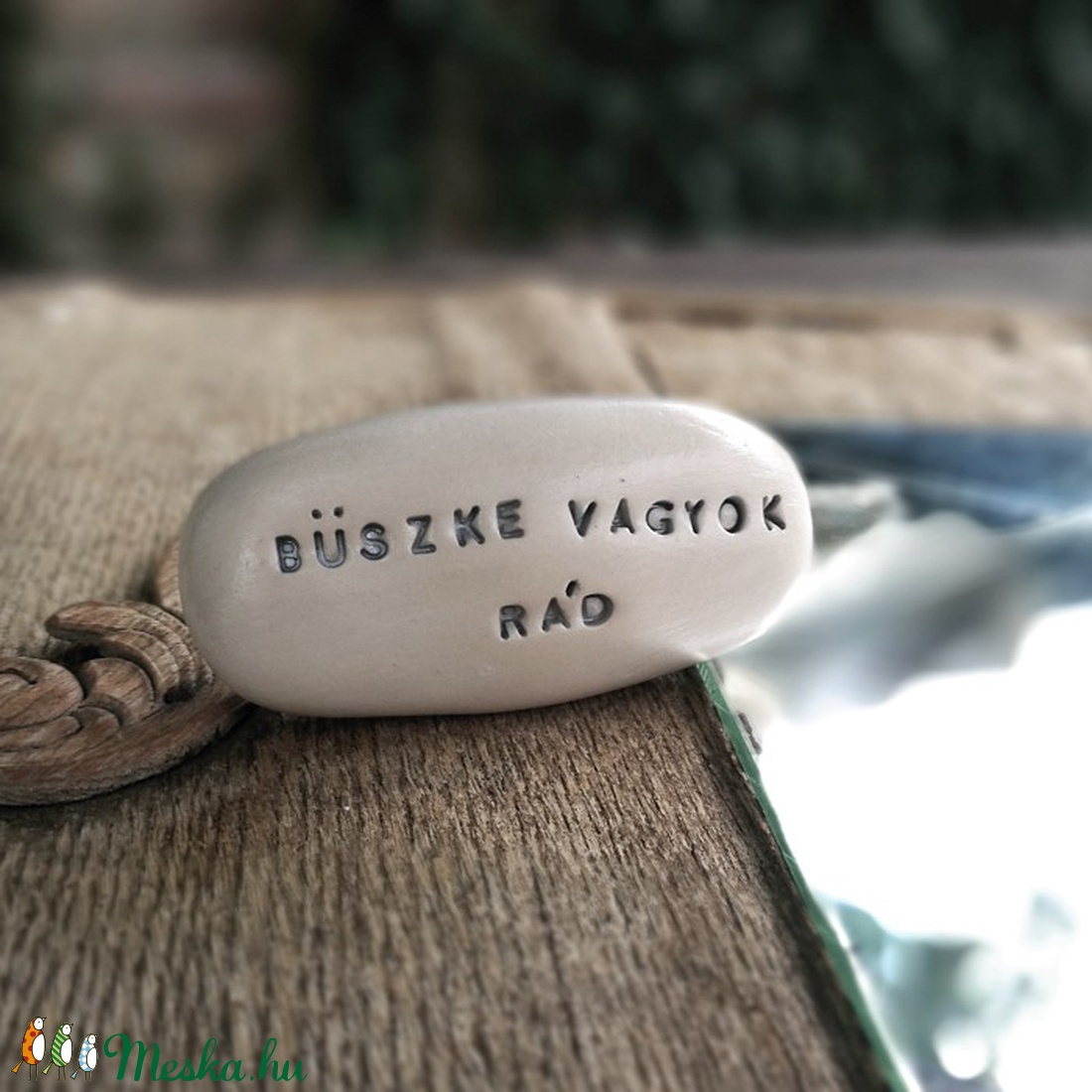 BÜSZKE VAGYOK RÁD - Varázskavics ezüst -  - Meska.hu