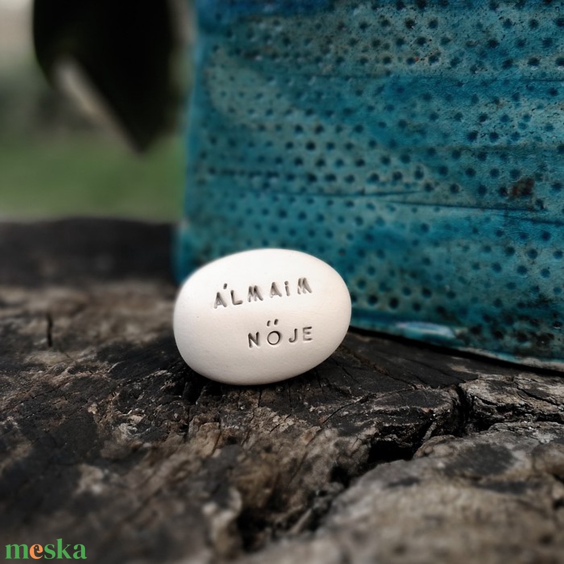 ÁLMAIM NŐJE - Kerámia Varázskavics üzenettel, motivációs felirattal - esküvő - emlék & ajándék - köszönőajándék - Meska.hu