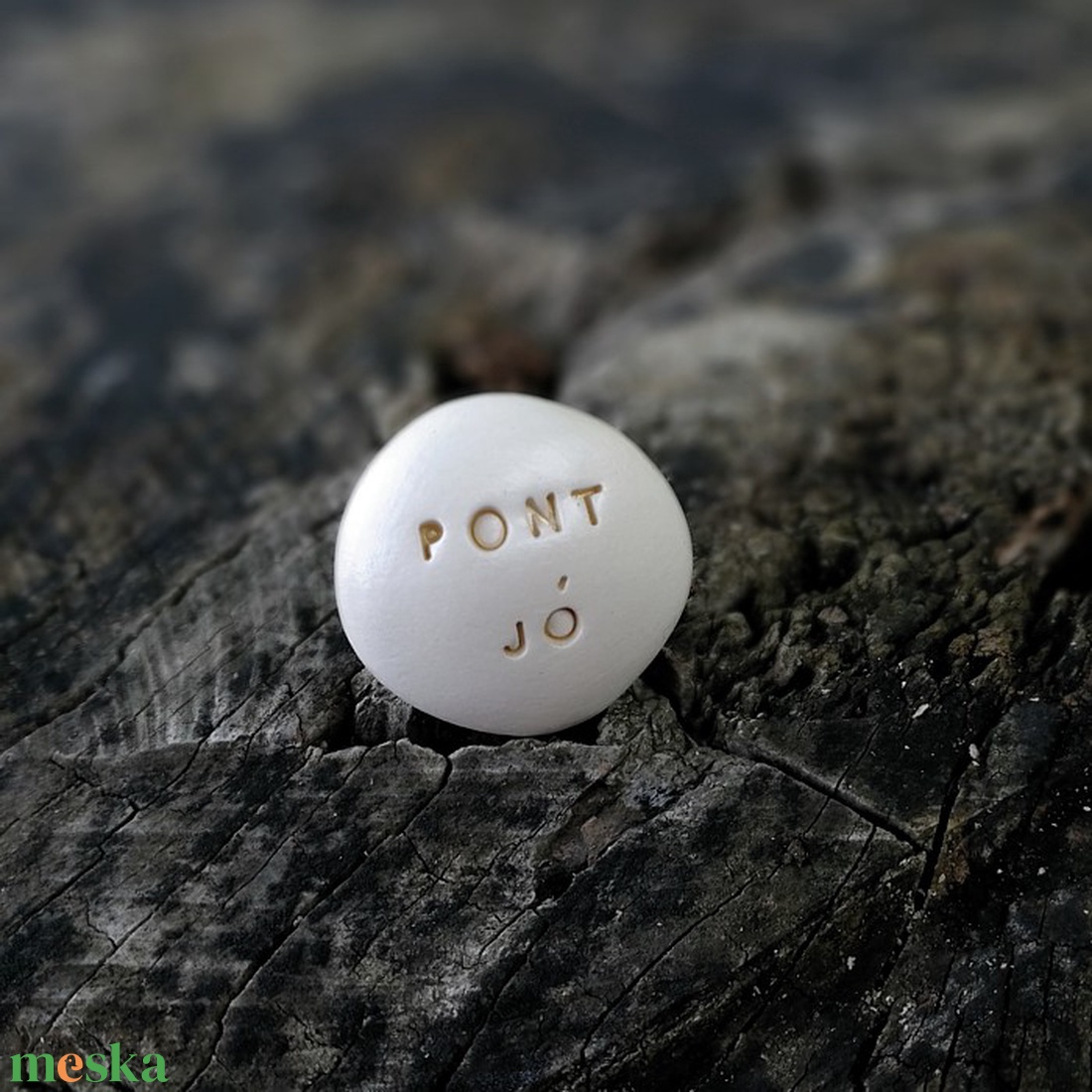 PONT JÓ - Kerámia Varázskavics pozitív üzenettel, kedves emlék, ajándék minden alkalomra - esküvő - emlék & ajándék - köszönőajándék - Meska.hu