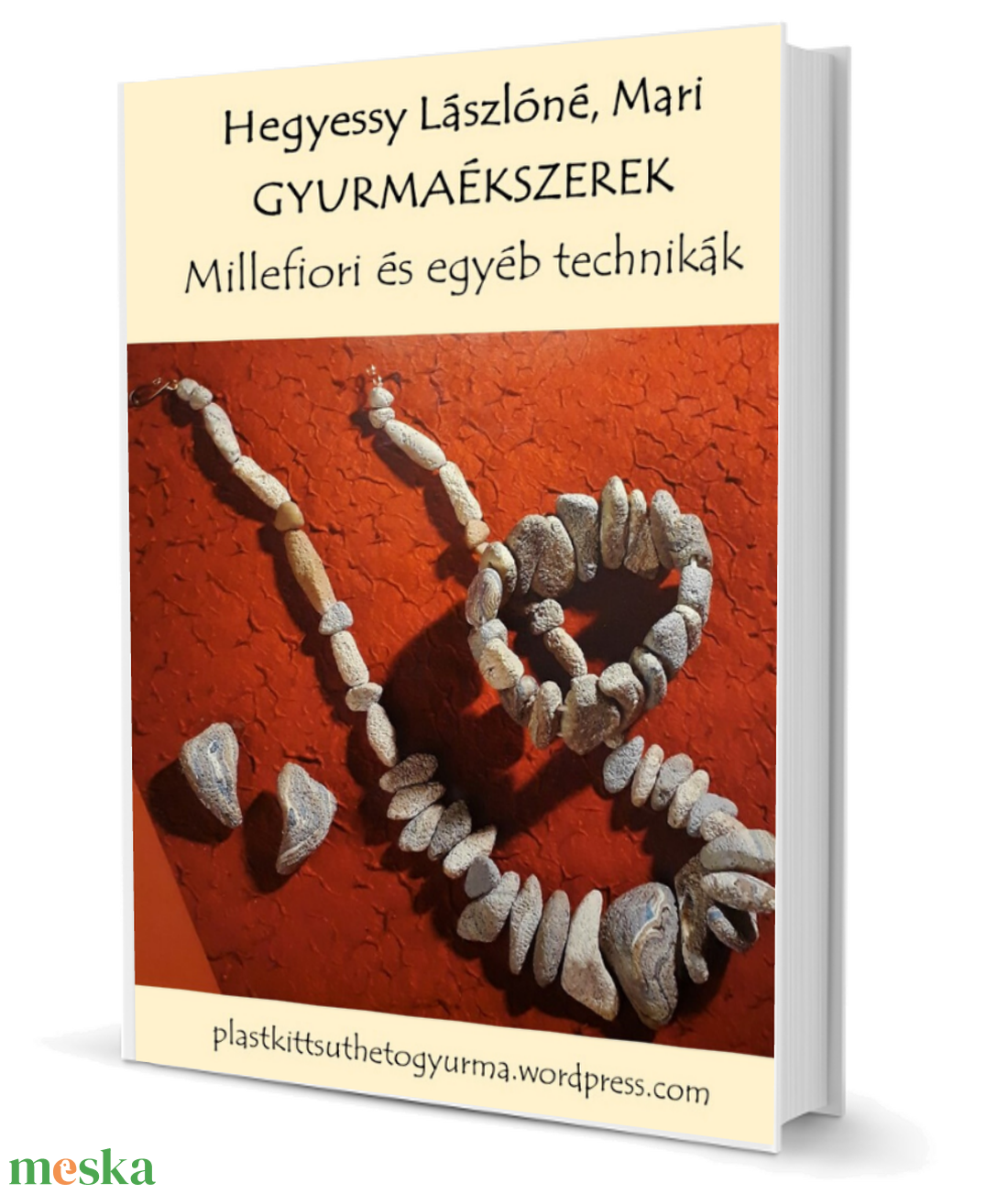 Gyurmaékszerek  Millefiori és egyéb technikák - 60 oldalas E-book - diy (csináld magad) - szabásminta, útmutató - Meska.hu