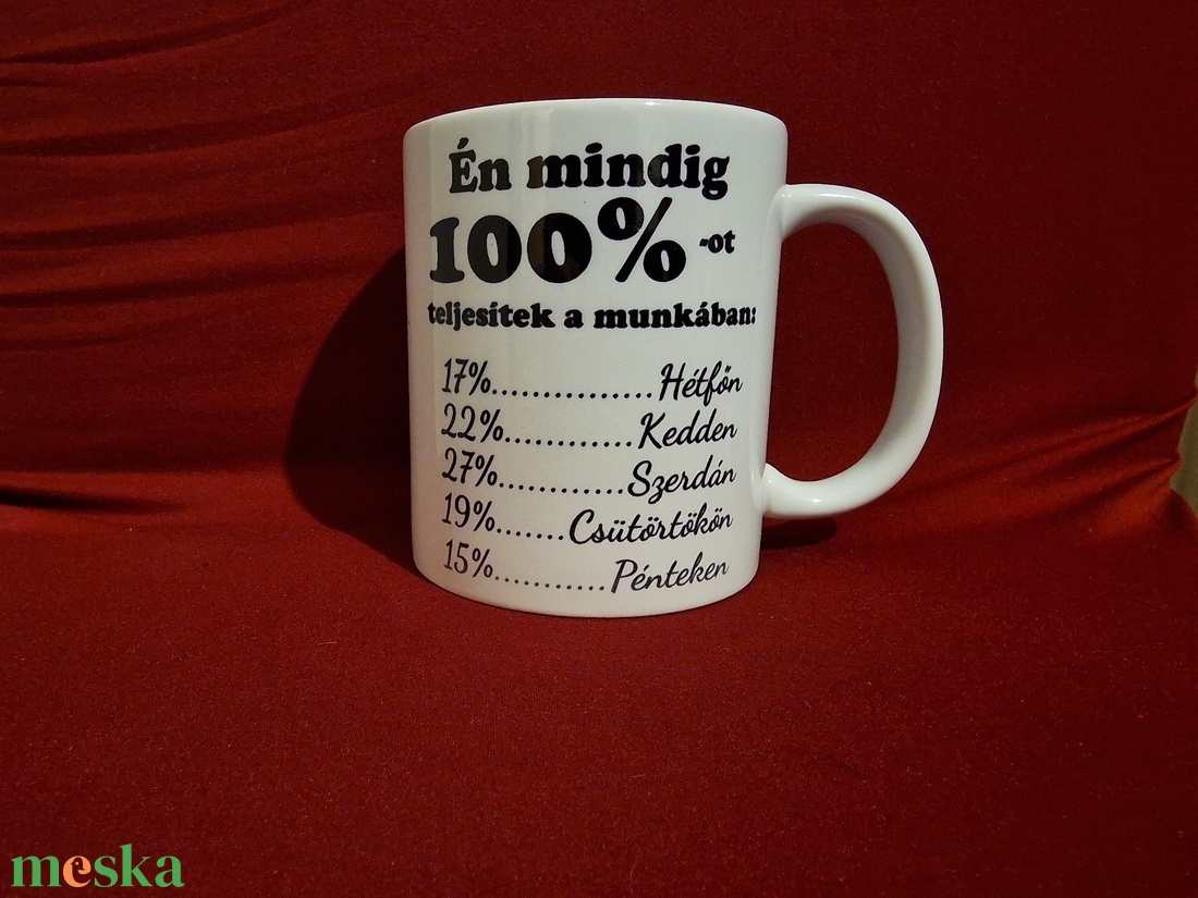 Vicces munkahelyi bögre, 100% - otthon & életmód - konyhafelszerelés, tálalás - tálalás - bögre & csésze - Meska.hu