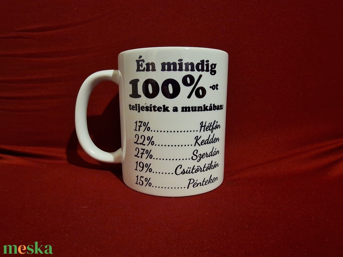 Vicces munkahelyi bögre, 100% - otthon & életmód - konyhafelszerelés, tálalás - tálalás - bögre & csésze - Meska.hu