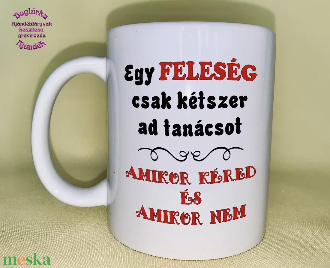 Egy feleség csak kétszer ad tanácsot bögre - otthon & életmód - konyhafelszerelés, tálalás - tálalás - bögre & csésze - Meska.hu Egy feleség csak kétszer ad tanácsot bögre - otthon & életmód - konyhafelszerelés, tálalás - tálalás - bögre & csésze - Meska.hu