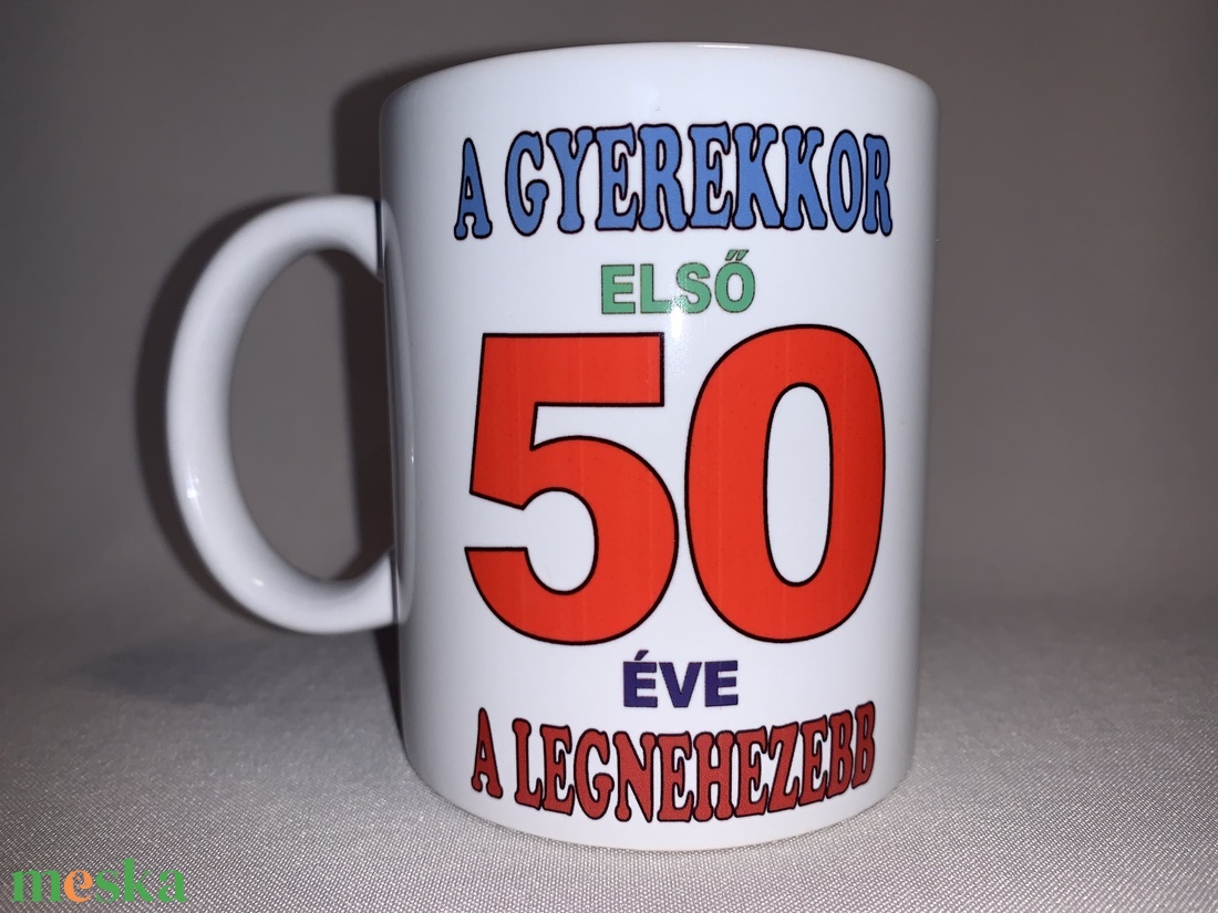 A gyerekkor első 50 éve a legnehezebb bögre - otthon & életmód - konyhafelszerelés, tálalás - tálalás - bögre & csésze - Meska.hu
