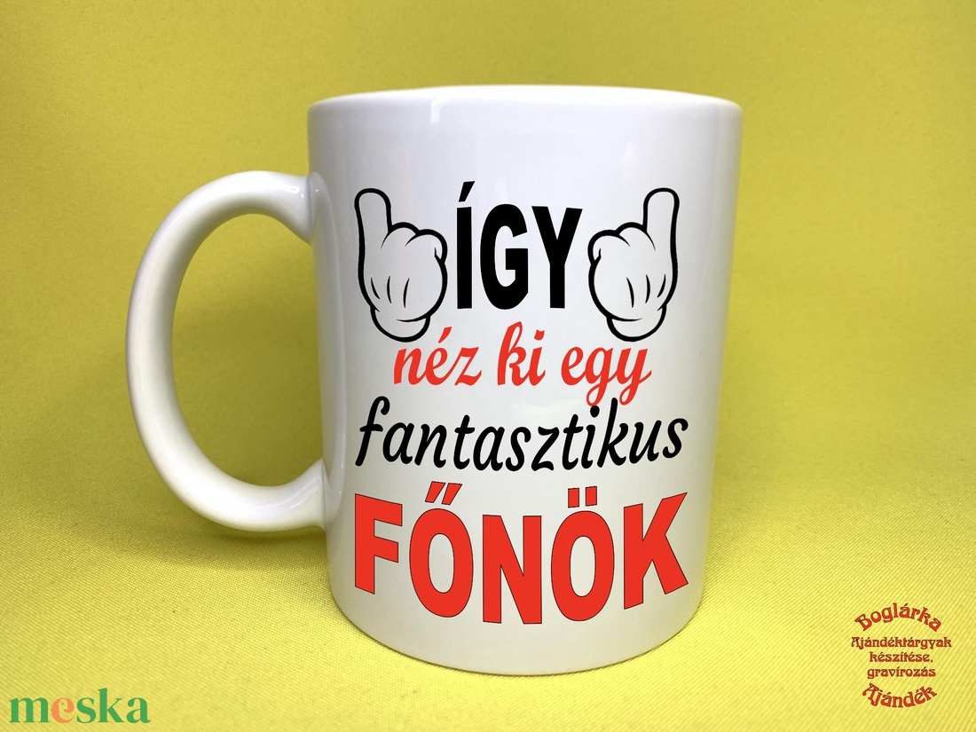 Így néz ki egy fantasztikus FŐNÖK bögre - otthon & életmód - konyhafelszerelés, tálalás - tálalás - bögre & csésze - Meska.hu Így néz ki egy fantasztikus FŐNÖK bögre - otthon & életmód - konyhafelszerelés, tálalás - tálalás - bögre & csésze - Meska.hu