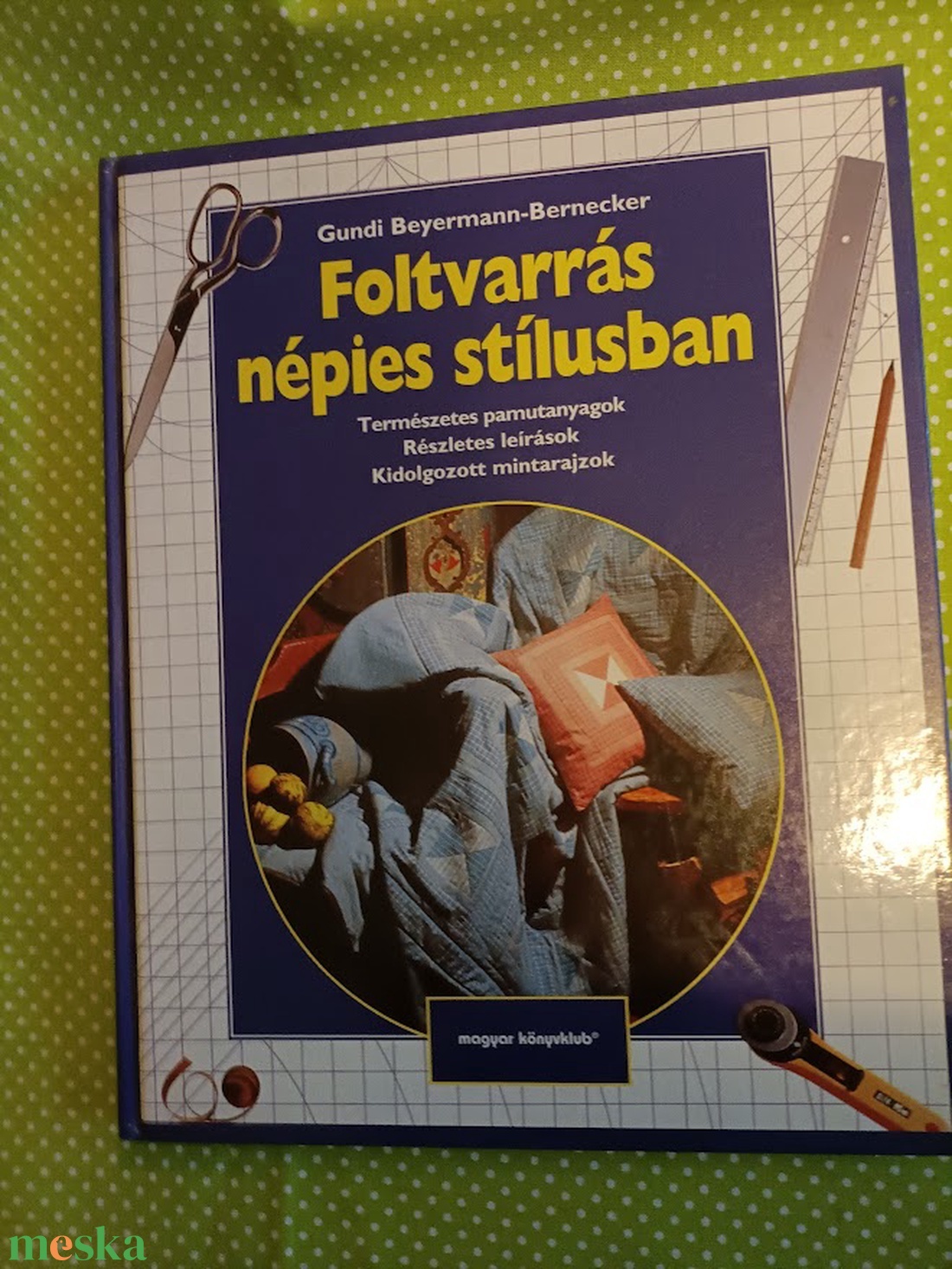 Foltvarrás népies stilusban-könyv - kellékek & szerszámok - könyv, újság - új könyv - Meska.hu Foltvarrás népies stilusban-könyv - kellékek & szerszámok - könyv, újság - új könyv - Meska.hu