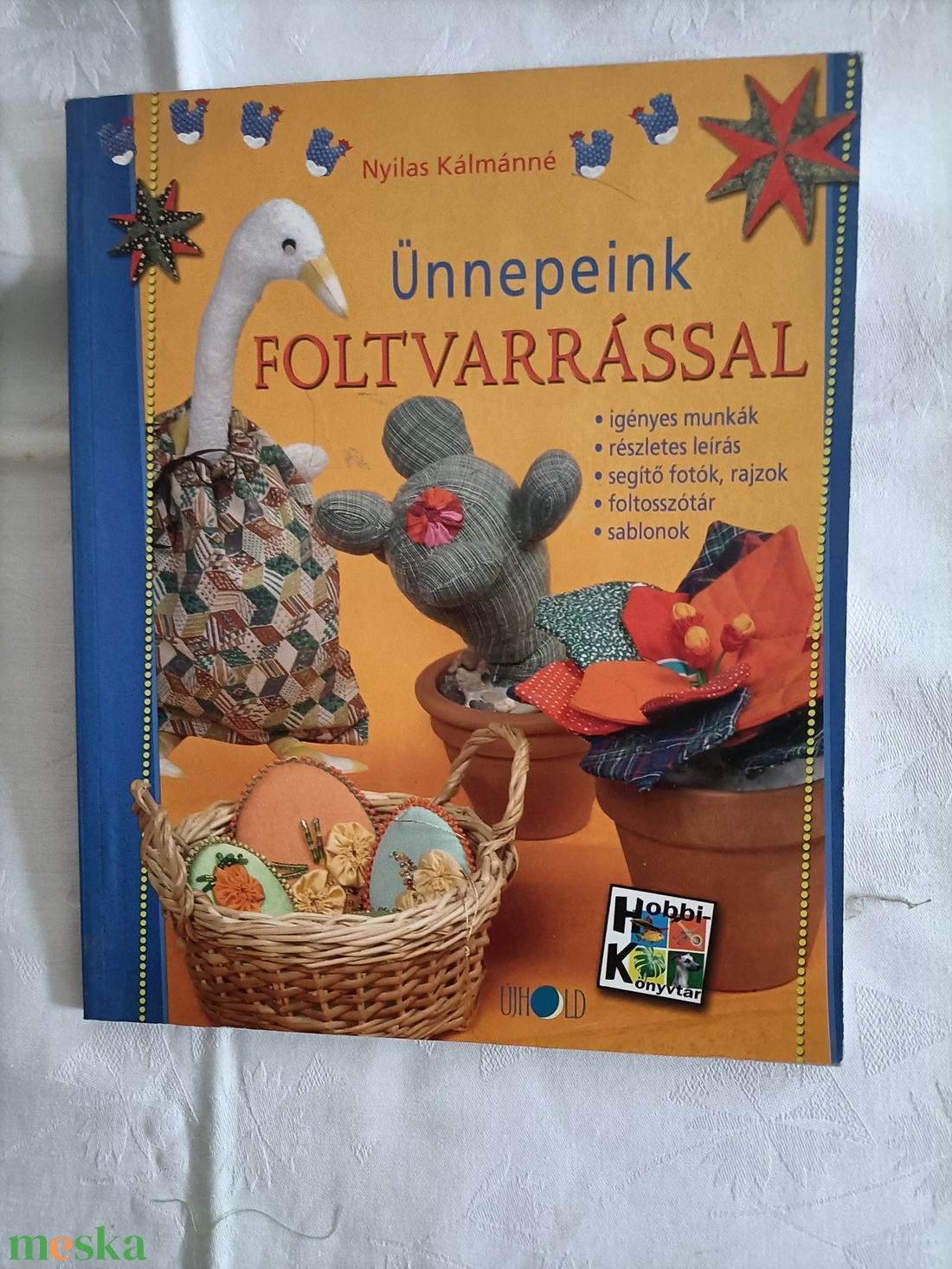 Ünnepeink foltvarrással -könyv - kellékek & szerszámok - könyv, újság - új könyv - Meska.hu Ünnepeink foltvarrással -könyv - kellékek & szerszámok - könyv, újság - új könyv - Meska.hu