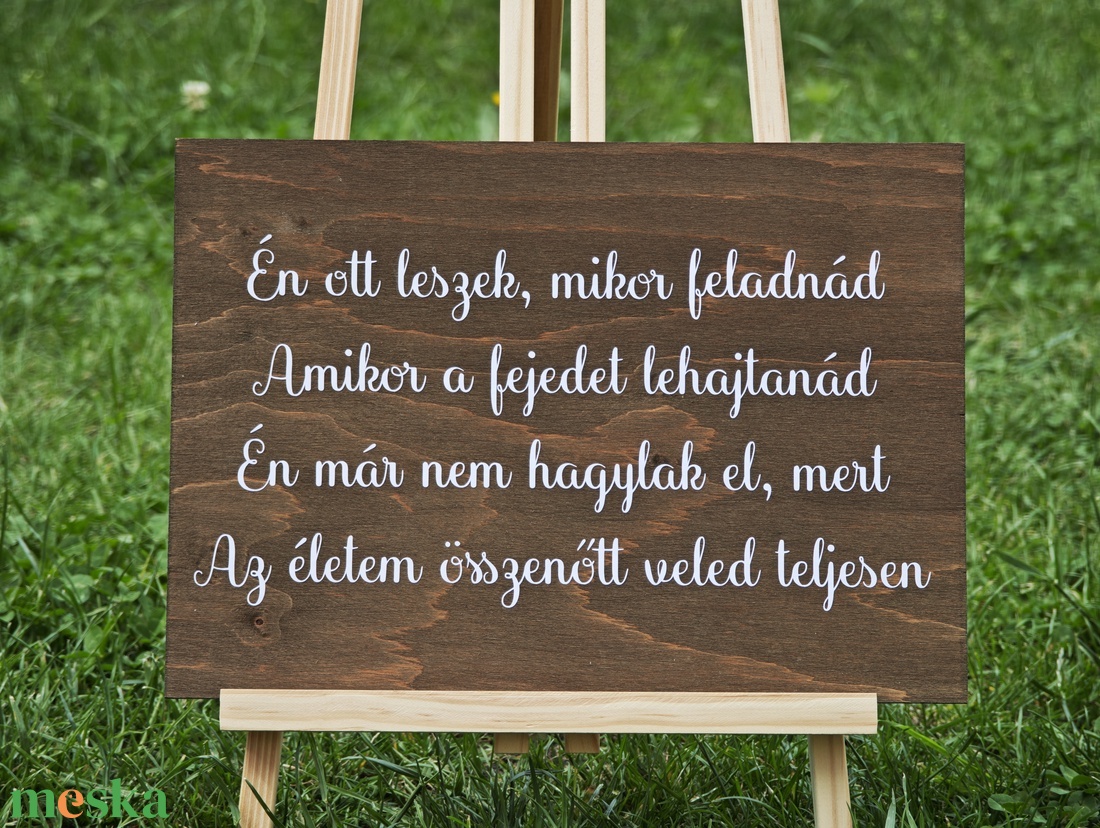 Esküvői tábla - Én ott leszek, mikor feladnád - esküvő - dekoráció - tábla & jelzés - Meska.hu Esküvői tábla - Én ott leszek, mikor feladnád - esküvő - dekoráció - tábla & jelzés - Meska.hu