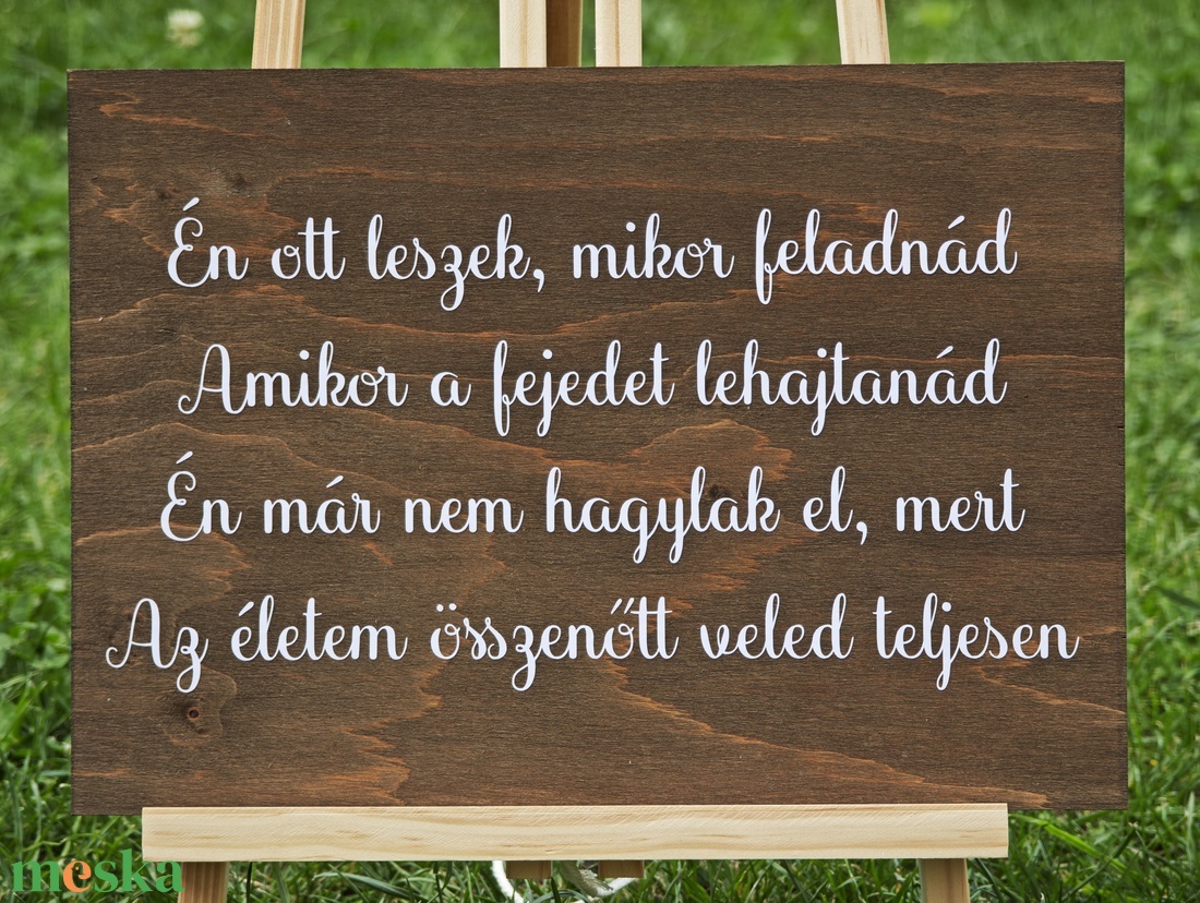 Esküvői tábla - Én ott leszek, mikor feladnád - esküvő - dekoráció - tábla & jelzés - Meska.hu Esküvői tábla - Én ott leszek, mikor feladnád - esküvő - dekoráció - tábla & jelzés - Meska.hu