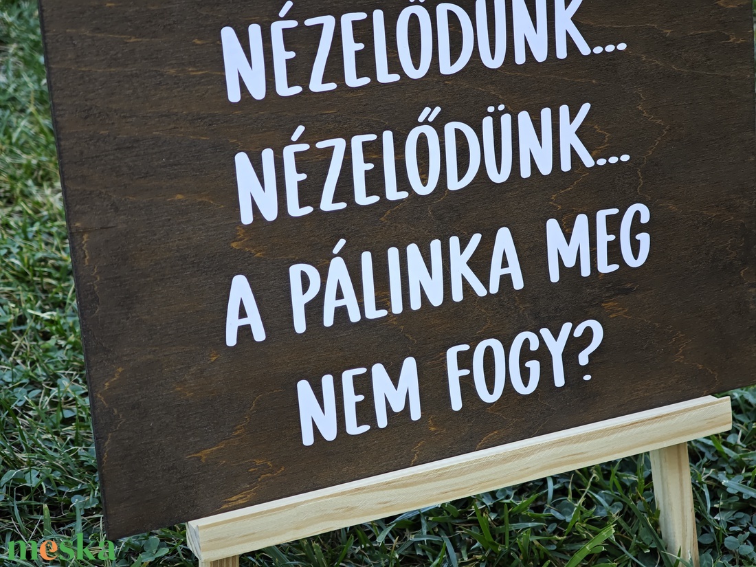Nézelődünk, nézelődünk, a pálinka meg nem fogy? Esküvői tábla - esküvő - dekoráció - tábla & jelzés - Meska.hu Nézelődünk, nézelődünk, a pálinka meg nem fogy? Esküvői tábla - esküvő - dekoráció - tábla & jelzés - Meska.hu