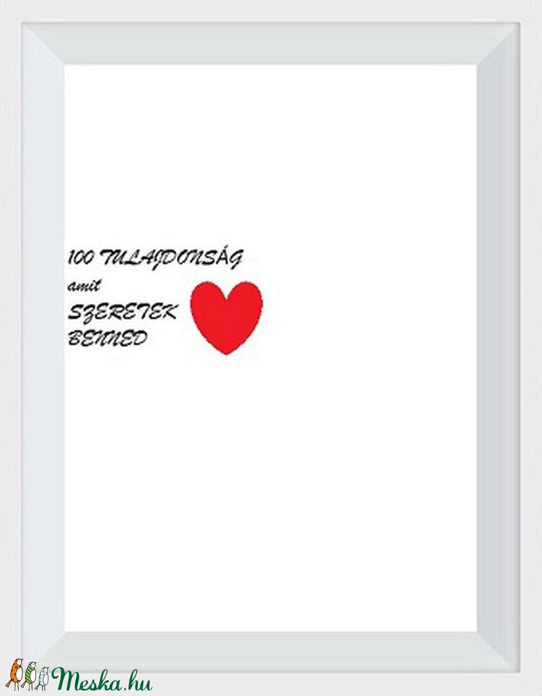 100 Tulajdonság amit szeretek benned -  - Meska.hu