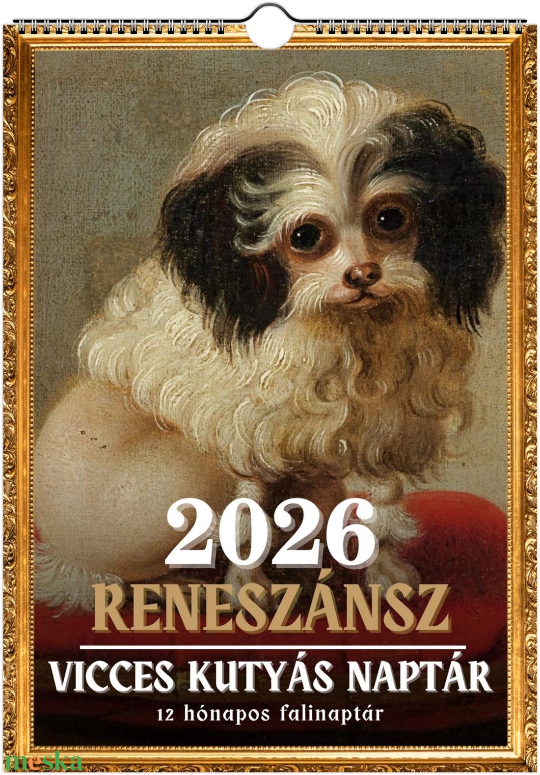 Vicces reneszánsz kutyás festmények naptár 2026, naptár kutyás barátoknak, legjobb barátoknak, karácsonyi ajándék - otthon & életmód - dekoráció - fali és függő dekoráció - falinaptár & öröknaptár - Meska.hu Vicces reneszánsz kutyás festmények naptár 2026, naptár kutyás barátoknak, legjobb barátoknak, karácsonyi ajándék - otthon & életmód - dekoráció - fali és függő dekoráció - falinaptár & öröknaptár - Meska.hu