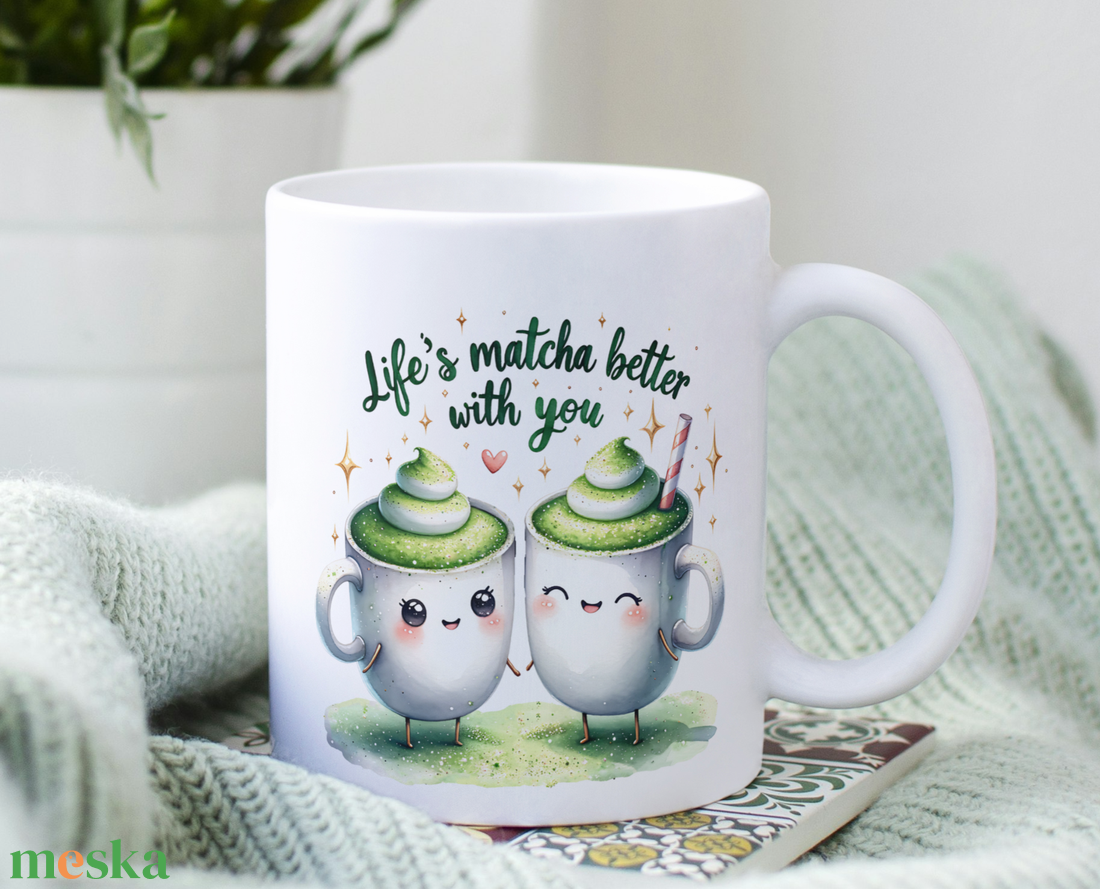 Bögre - Life's matcha better with you - otthon & életmód - konyhafelszerelés, tálalás - tálalás - bögre & csésze - Meska.hu Bögre - Life's matcha better with you - otthon & életmód - konyhafelszerelés, tálalás - tálalás - bögre & csésze - Meska.hu