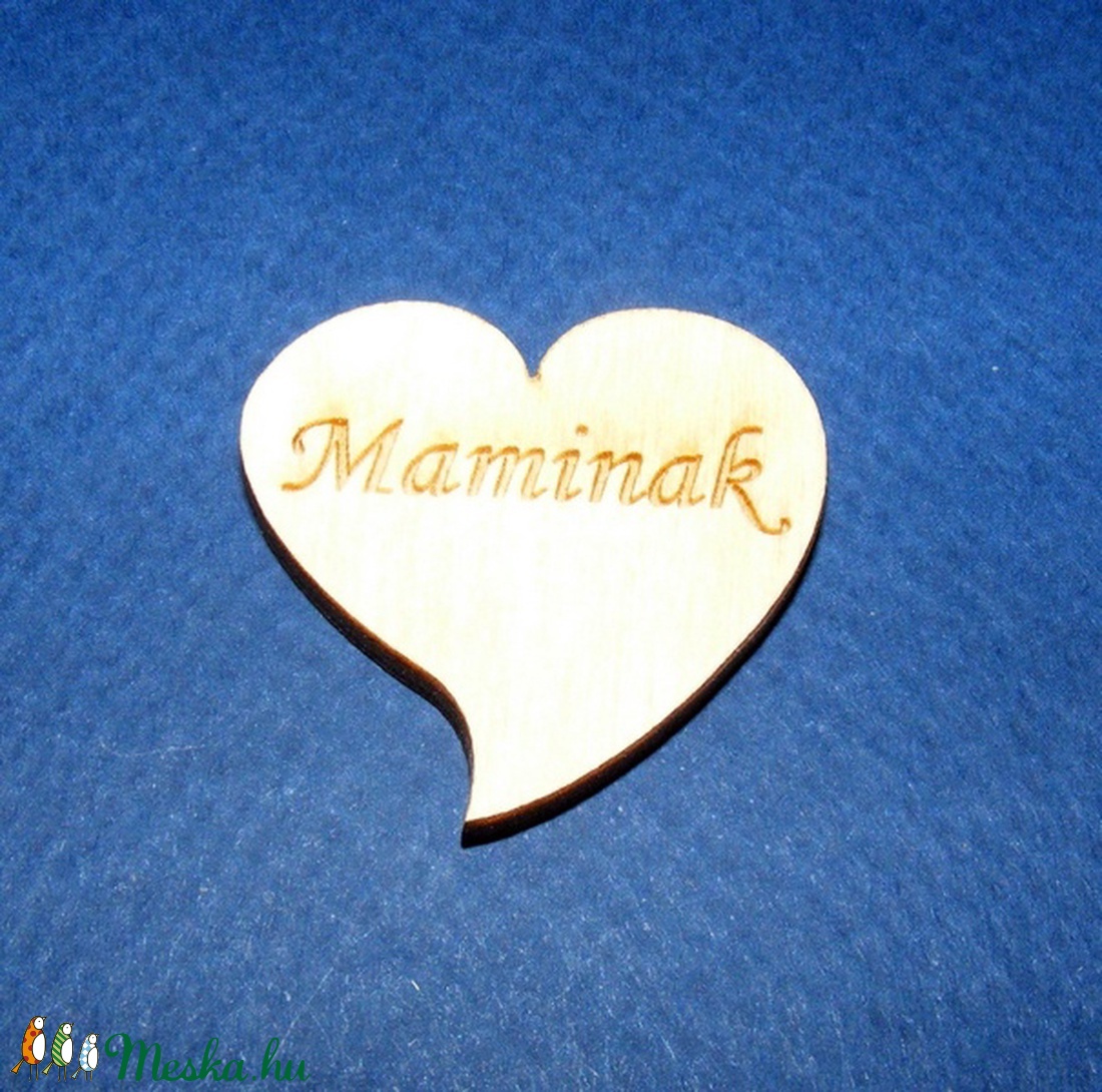 Szív alakú tábla felirattal (1 db) - Maminak - fa - Meska.hu Szív alakú tábla felirattal (1 db) - Maminak - fa - Meska.hu