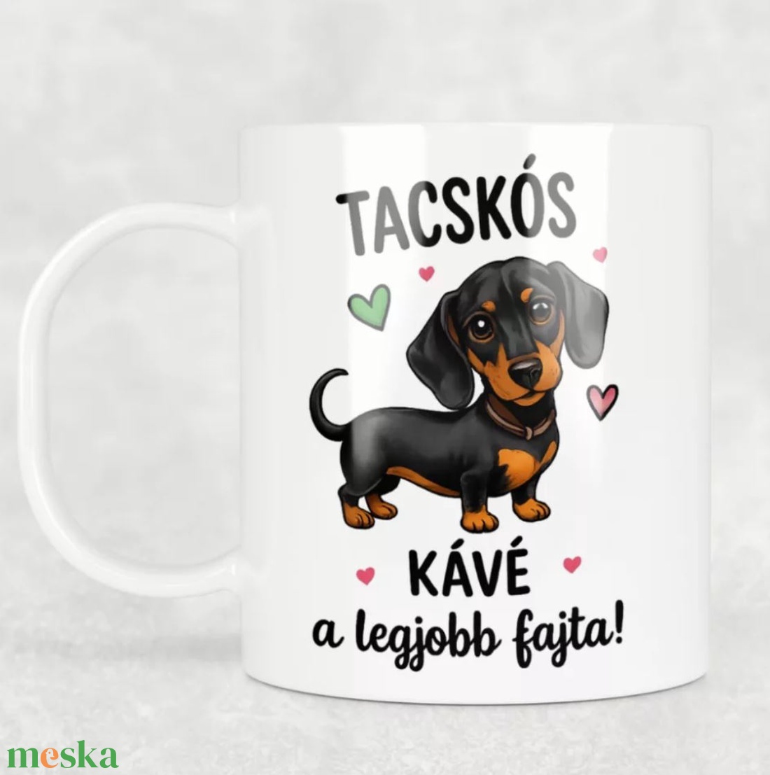 Tacskós bögre � Tacskós kávé a legjobb fajta! - otthon & életmód - konyhafelszerelés, tálalás - tálalás - bögre & csésze - Meska.hu