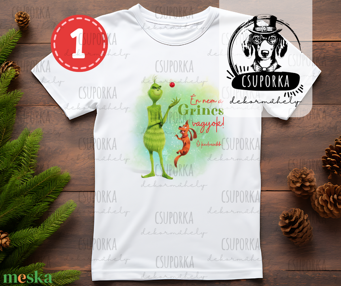 4 féle Én nem a Grincs vagyok, ő kedvesebb  karácsonyi póló, fehér poliészter, unisex fazonban - karácsony - karácsonyi ruházat - karácsonyi póló & pulcsi - Meska.hu