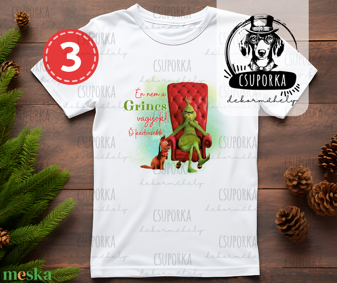 4 féle Én nem a Grincs vagyok, ő kedvesebb  karácsonyi póló, fehér poliészter, unisex fazonban - karácsony - karácsonyi ruházat - karácsonyi póló & pulcsi - Meska.hu