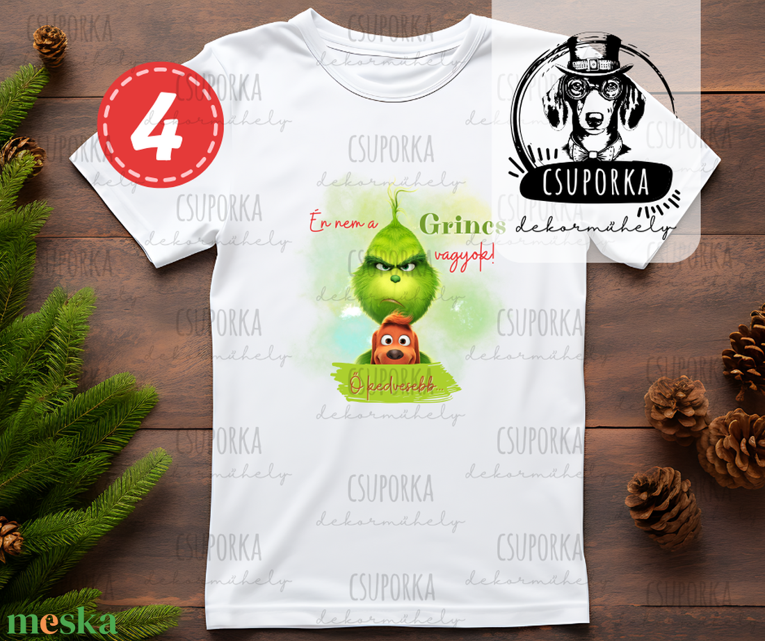 4 féle Én nem a Grincs vagyok, ő kedvesebb  karácsonyi póló, fehér poliészter, unisex fazonban - karácsony - karácsonyi ruházat - karácsonyi póló & pulcsi - Meska.hu