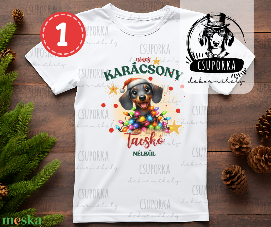 4 féle karácsonyi póló kutyarajongóknak   Nincs karácsony tacskó nélkül felirattal - karácsony - karácsonyi ruházat - karácsonyi póló & pulcsi - Meska.hu