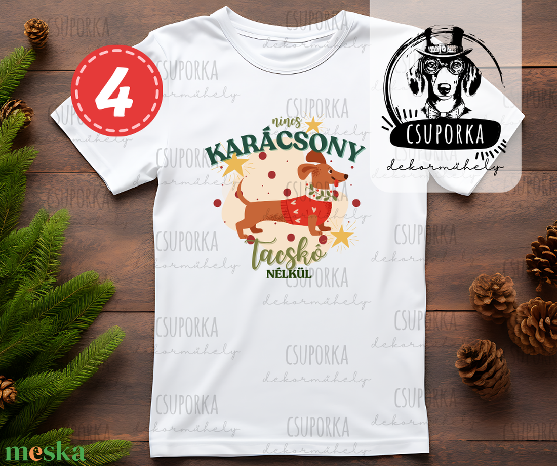 4 féle karácsonyi póló kutyarajongóknak   Nincs karácsony tacskó nélkül felirattal - karácsony - karácsonyi ruházat - karácsonyi póló & pulcsi - Meska.hu