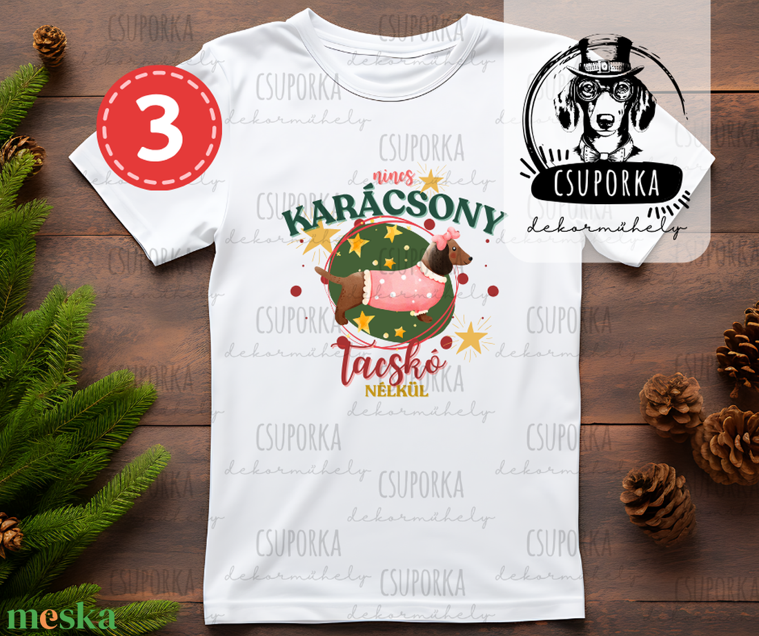 4 féle karácsonyi póló kutyarajongóknak   Nincs karácsony tacskó nélkül felirattal - karácsony - karácsonyi ruházat - karácsonyi póló & pulcsi - Meska.hu