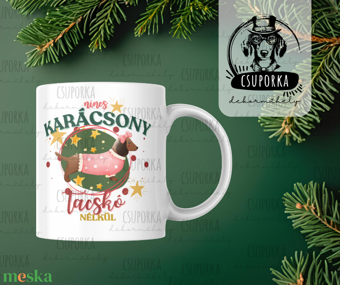 Nincs karácsony tacskó nélkül  Tacskós karácsonyi bögre - Egyedi kutyás ajándék - otthon & életmód - konyhafelszerelés, tálalás - tálalás - bögre & csésze - Meska.hu