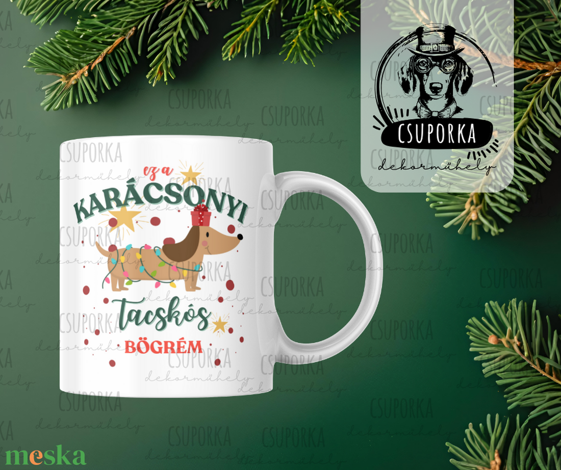 Nincs karácsony tacskó nélkül  Tacskós karácsonyi bögre - Egyedi kutyás ajándék - otthon & életmód - konyhafelszerelés, tálalás - tálalás - bögre & csésze - Meska.hu