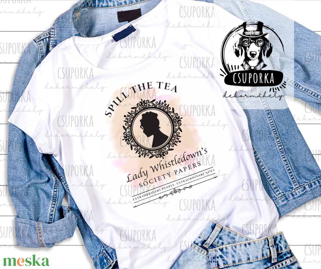 Bridgerton stílusú póló � elegancia és finom humor minden napra - Spill The Tea - ruha & divat - női ruha - póló, felső - Meska.hu