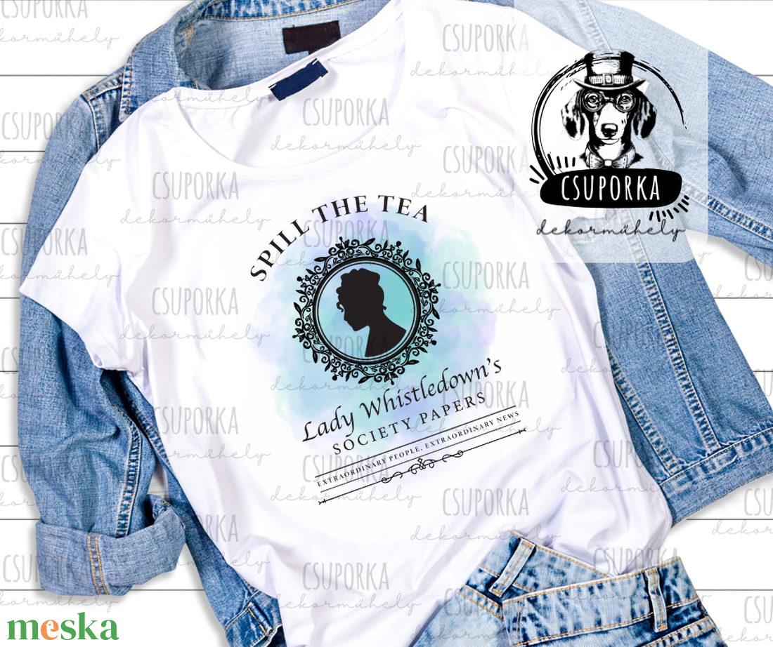 Bridgerton stílusú póló � elegancia és finom humor minden napra - Spill The Tea - ruha & divat - női ruha - póló, felső - Meska.hu