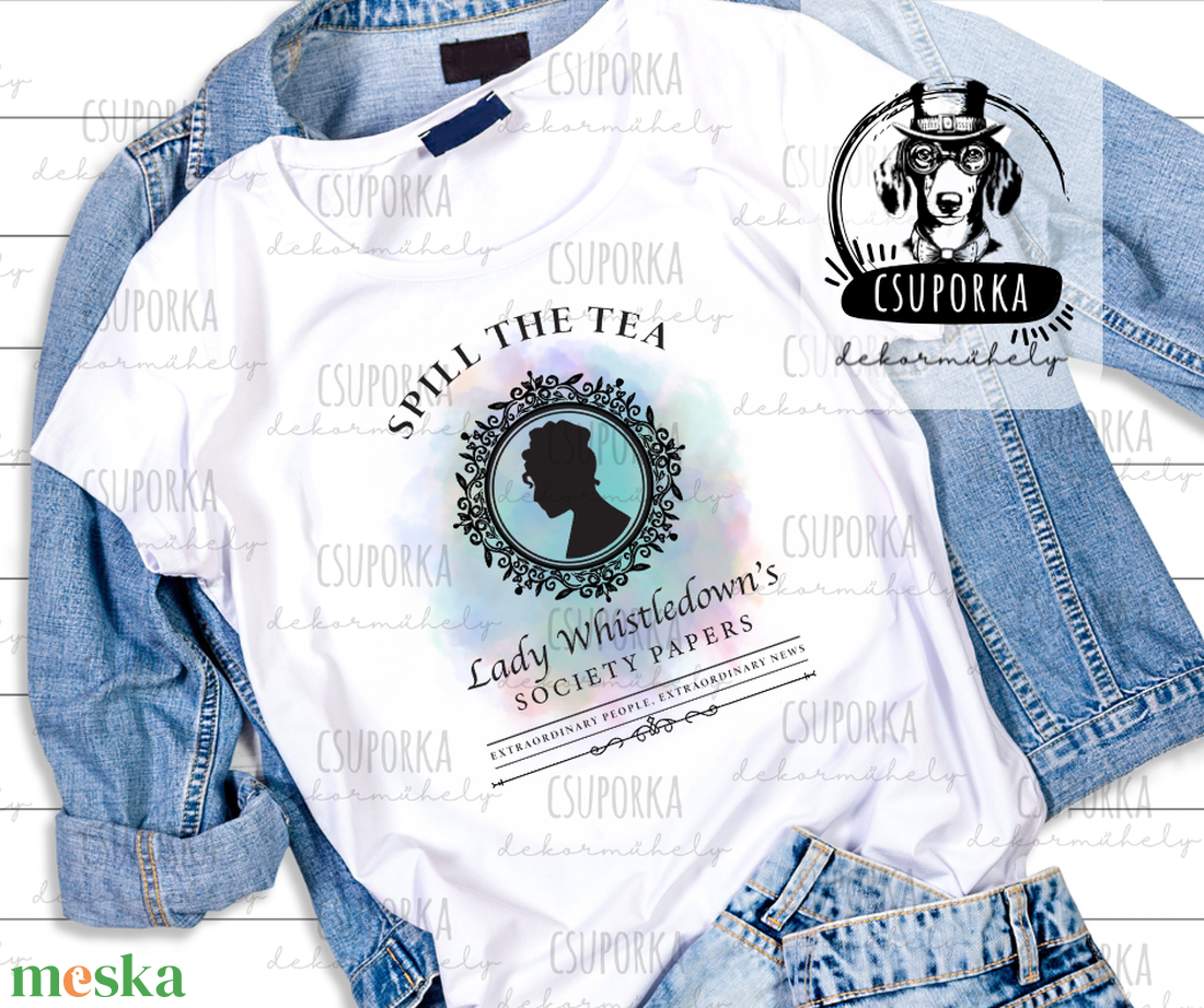 Bridgerton stílusú póló � elegancia és finom humor minden napra - Spill The Tea - ruha & divat - női ruha - póló, felső - Meska.hu